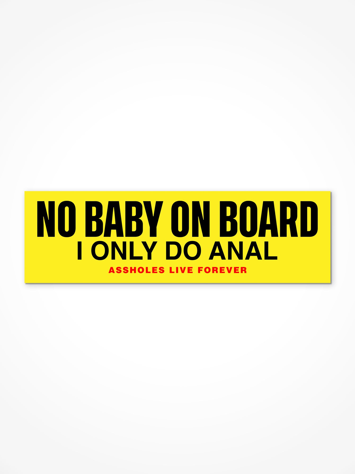 No Baby On Board - Bumper Sticker