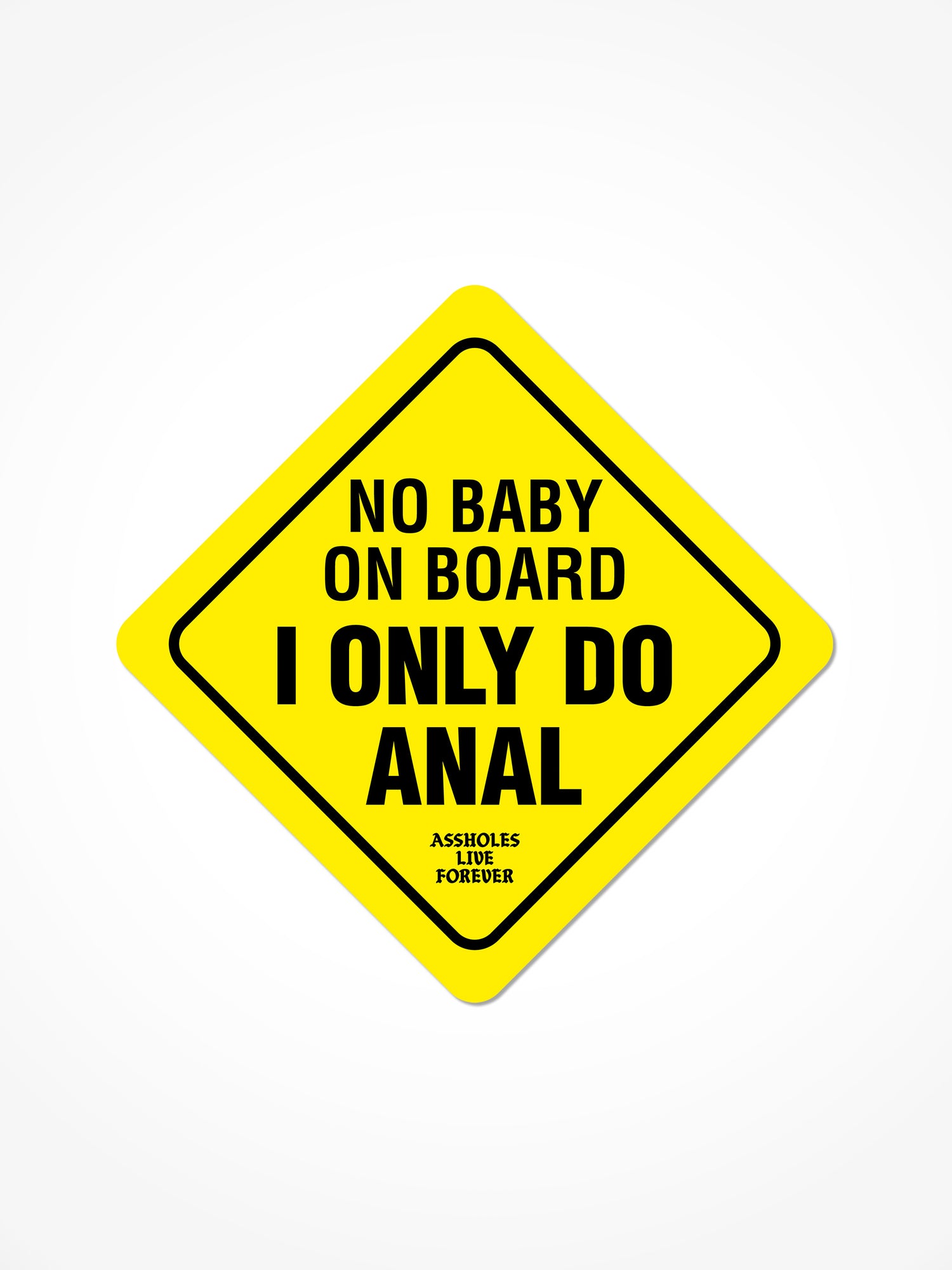 No Baby On Board I Only Do Anal Sticker