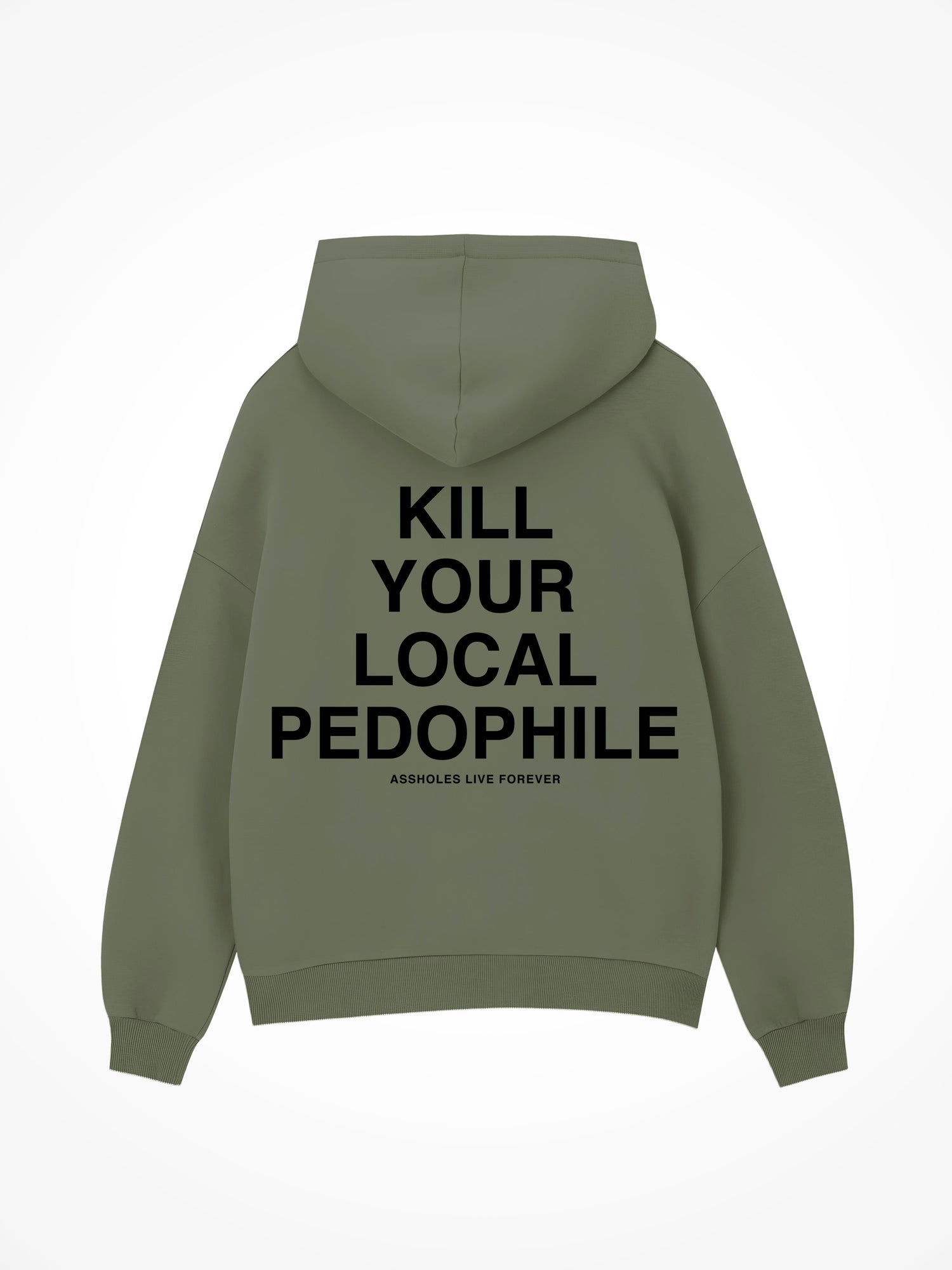 Kill Your Local Pedophile - Military Green Hoodie