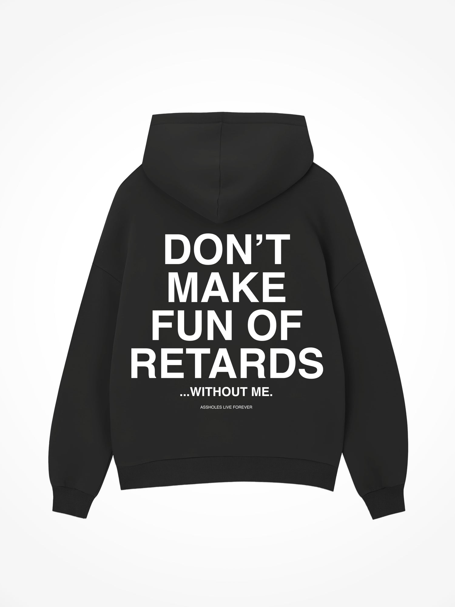 Don’t Make Fun of Retards - Black Hoodie
