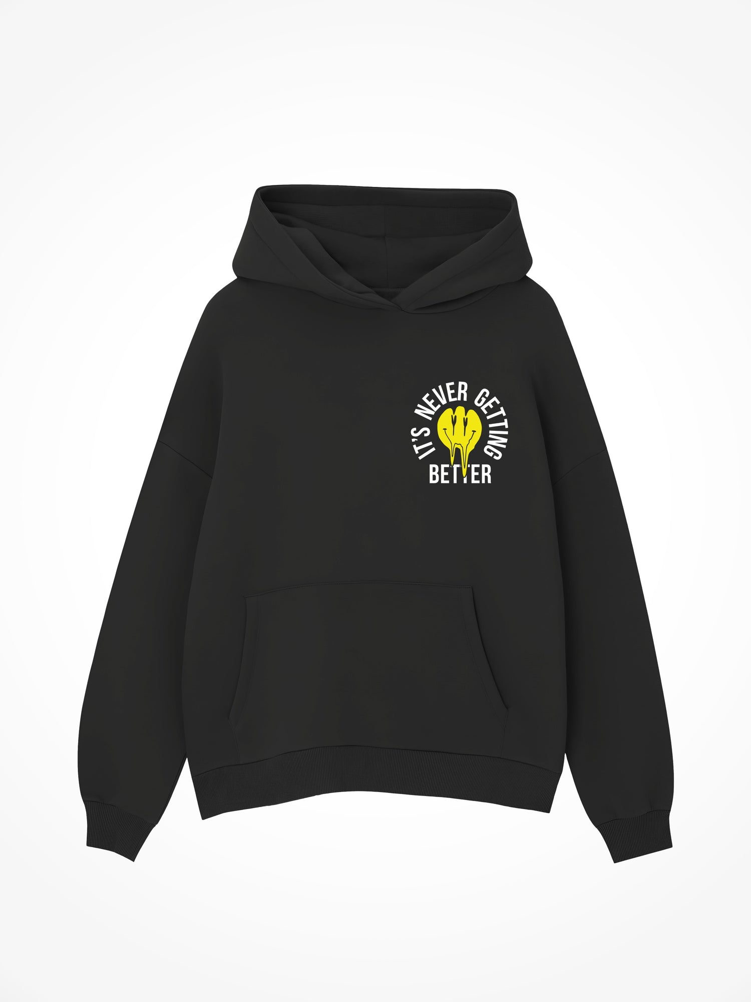 Its Never Getting Better - Black Hoodie