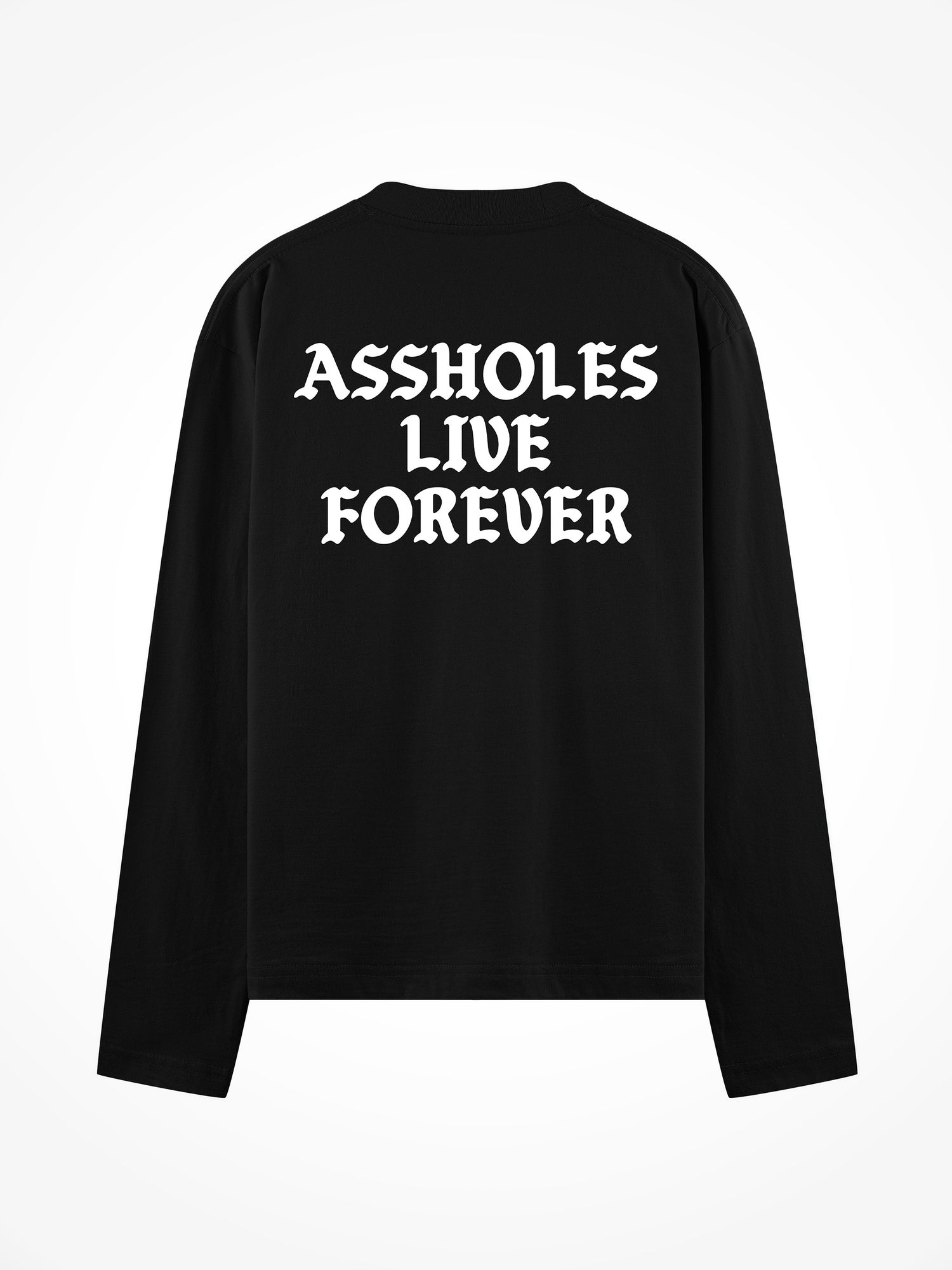 Assholes Live Forever - Black Long Sleeve Tee