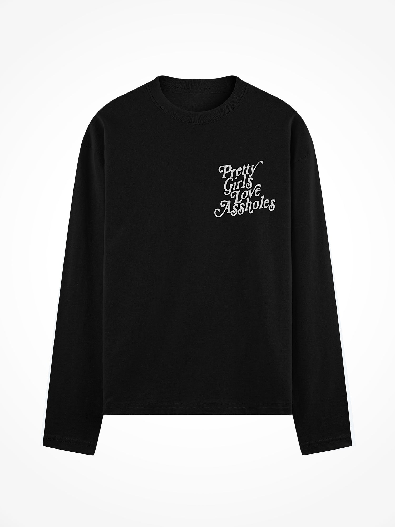 Pretty Girls Love Assholes - Black Long Sleeve Tee