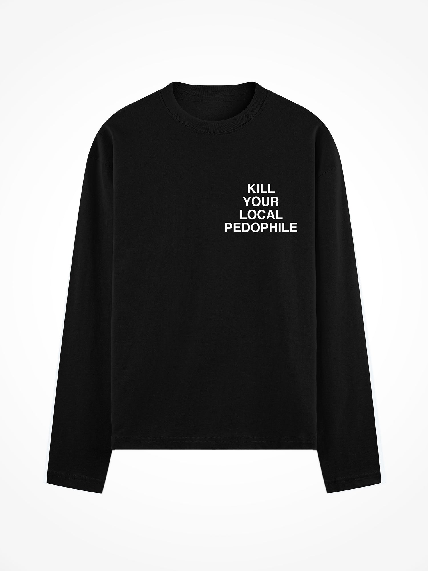 Kill Your Local Pedophile - Black Long Sleeve Tee