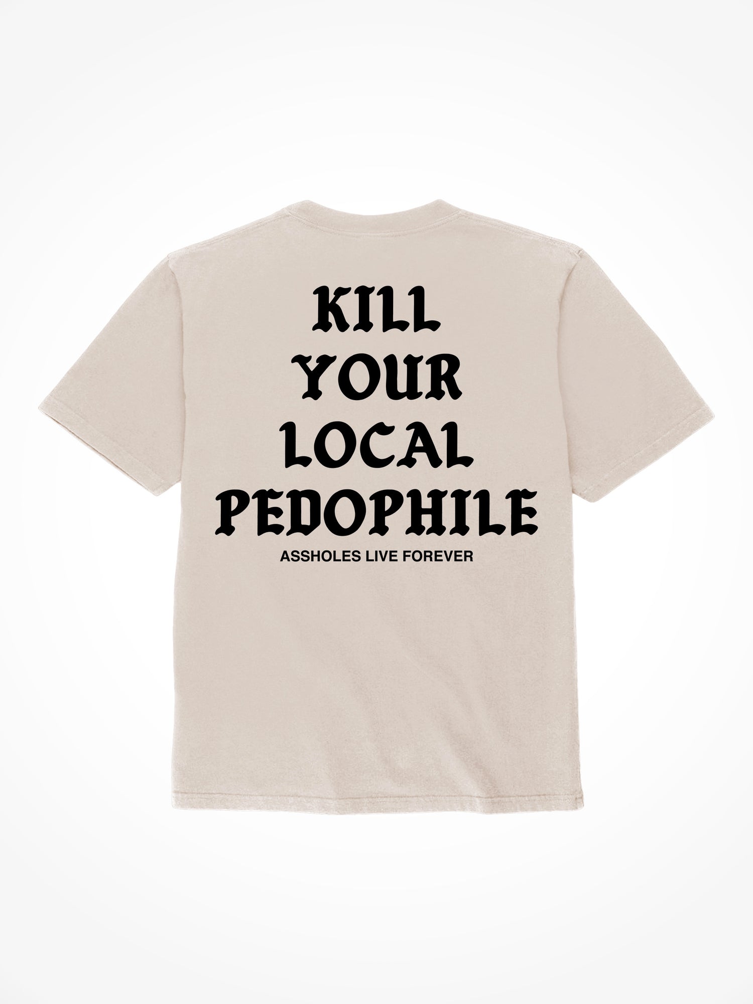Kill Your Local Pedophile Medieval - Sand T-Shirt
