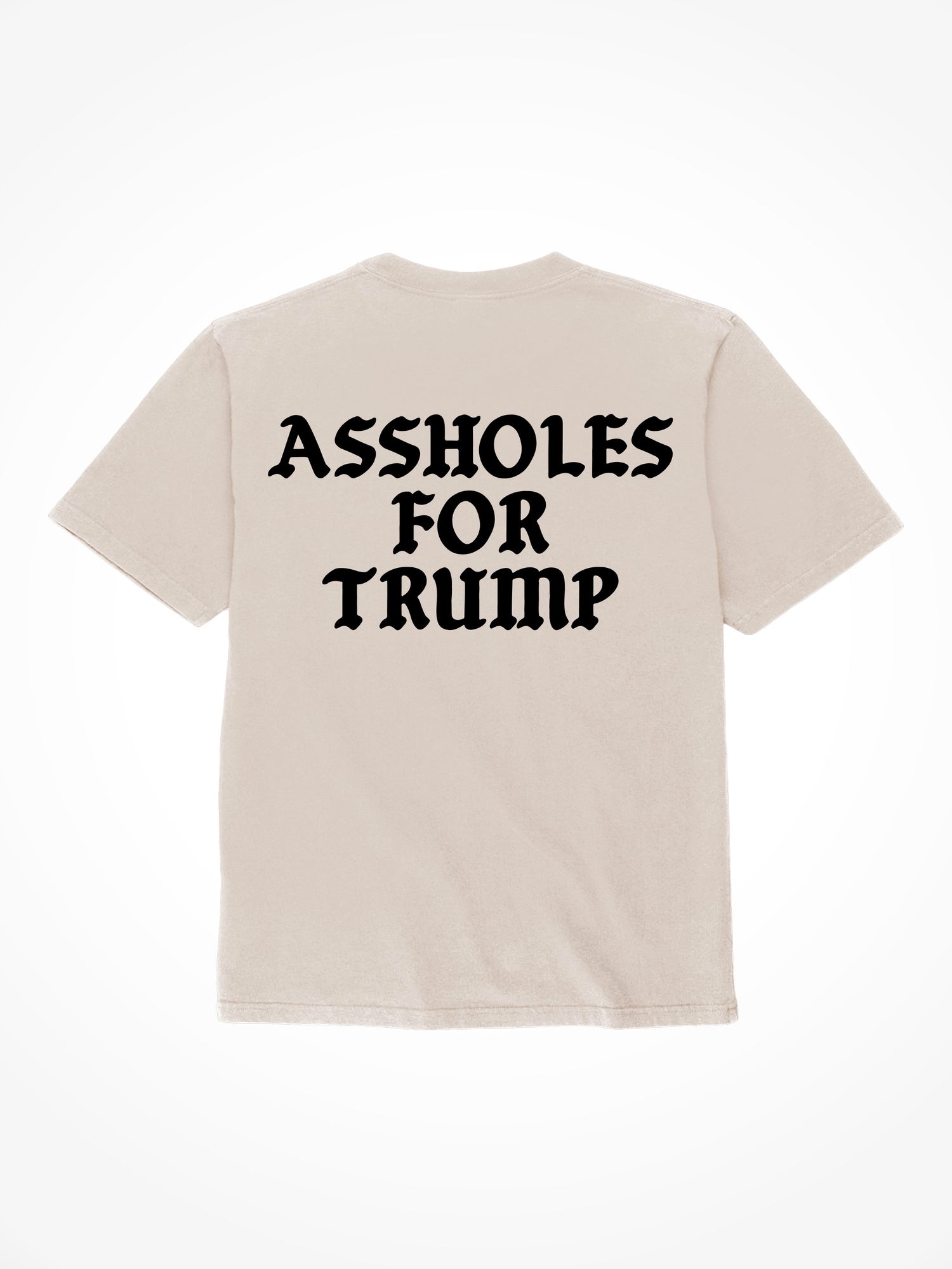 Assholes For Trump - Sand T-Shirt