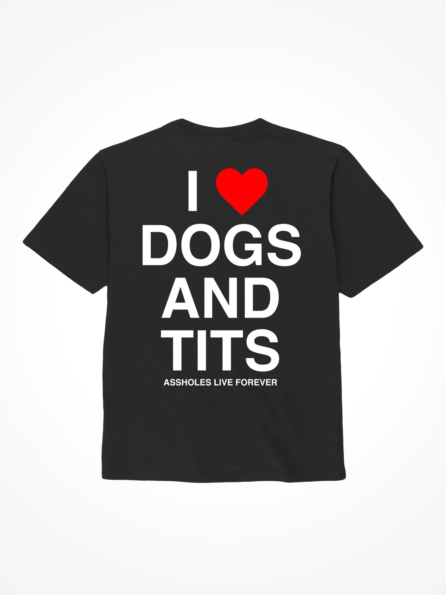 I Love Dogs and Tits - Black T-Shirt