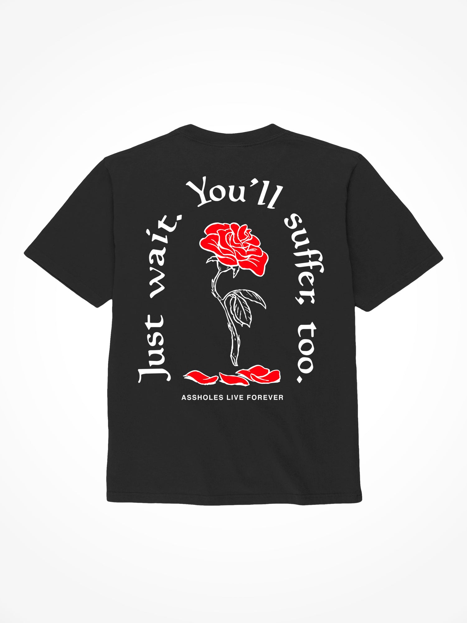 You’ll Suffer Too - Black T-Shirt