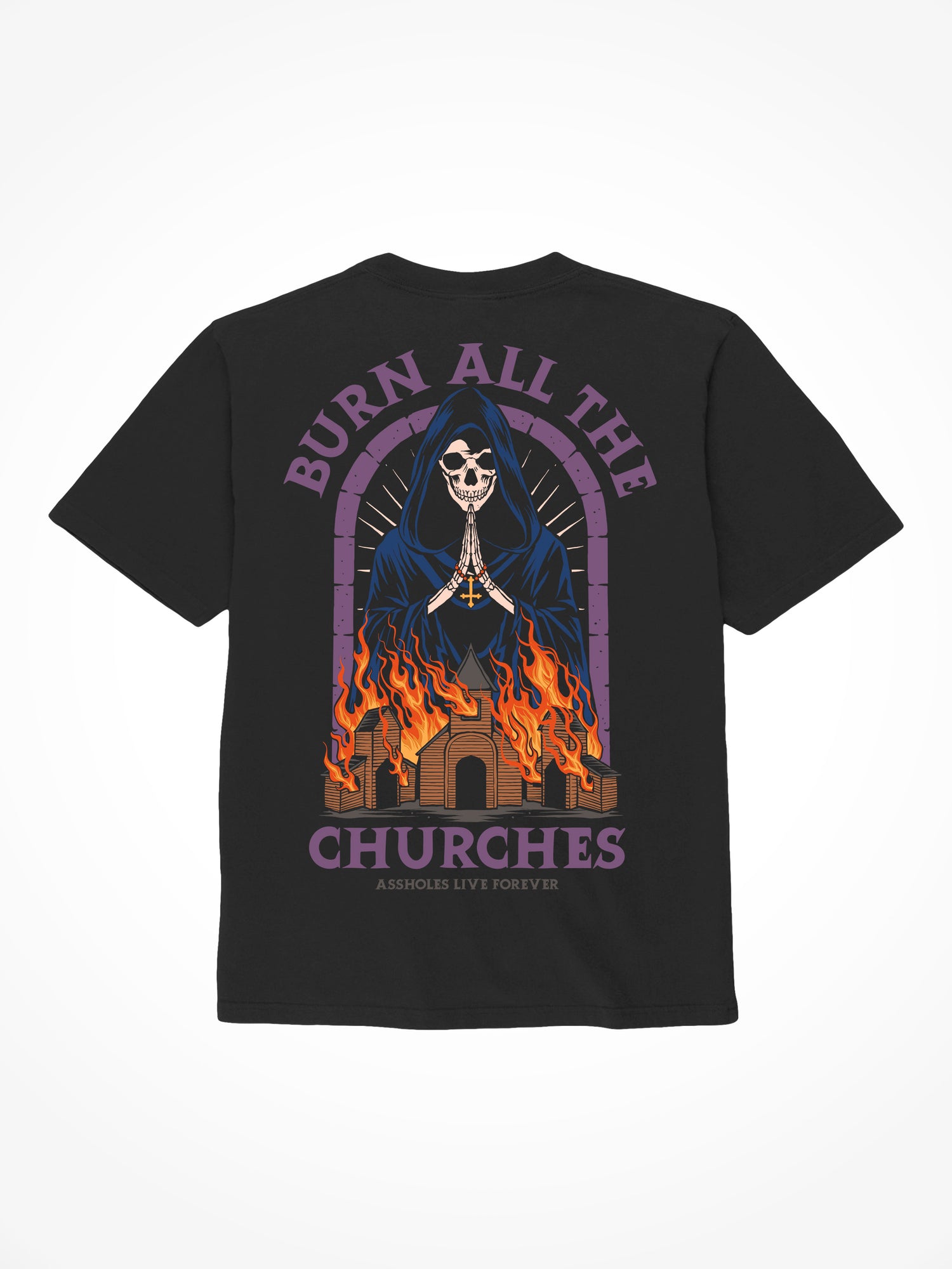 Burn all the Churches - Black T-Shirt