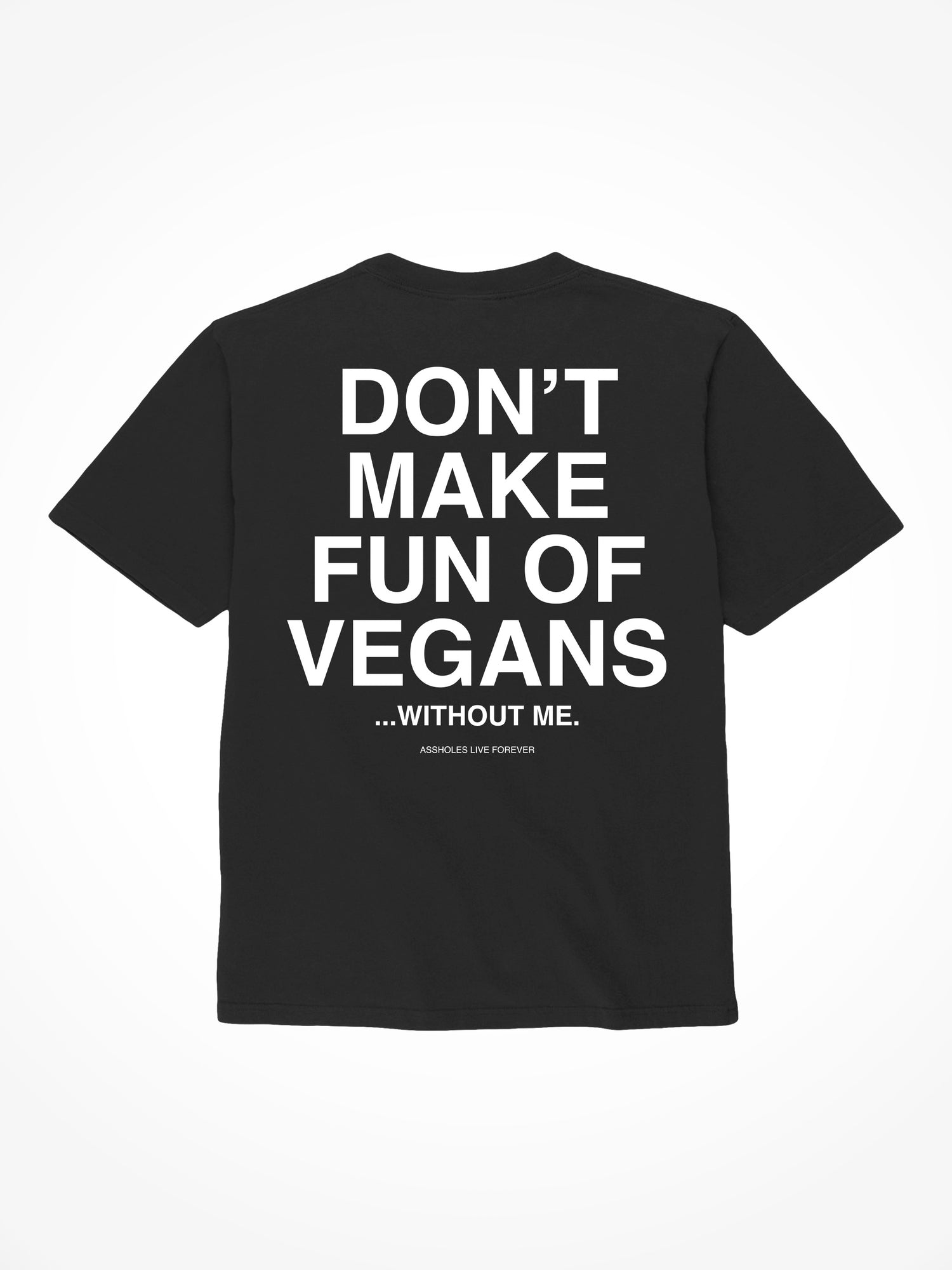 Don’t Make Fun of Vegans - Black T-Shirt
