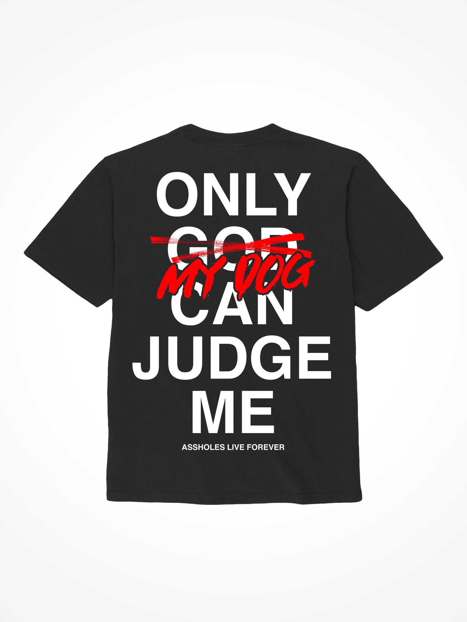 Only My Dog Can Judge Me - Black T-Shirt