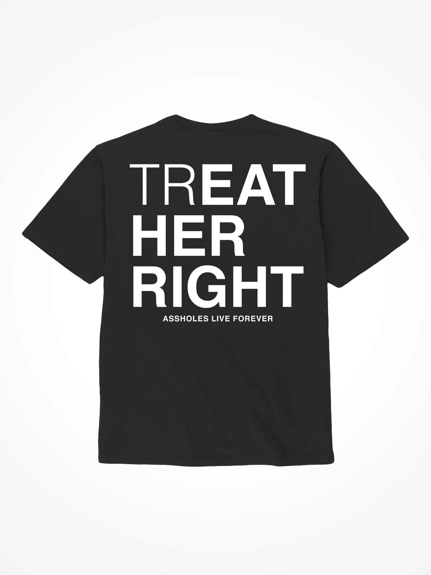 Treat Her Right - Black T-Shirt