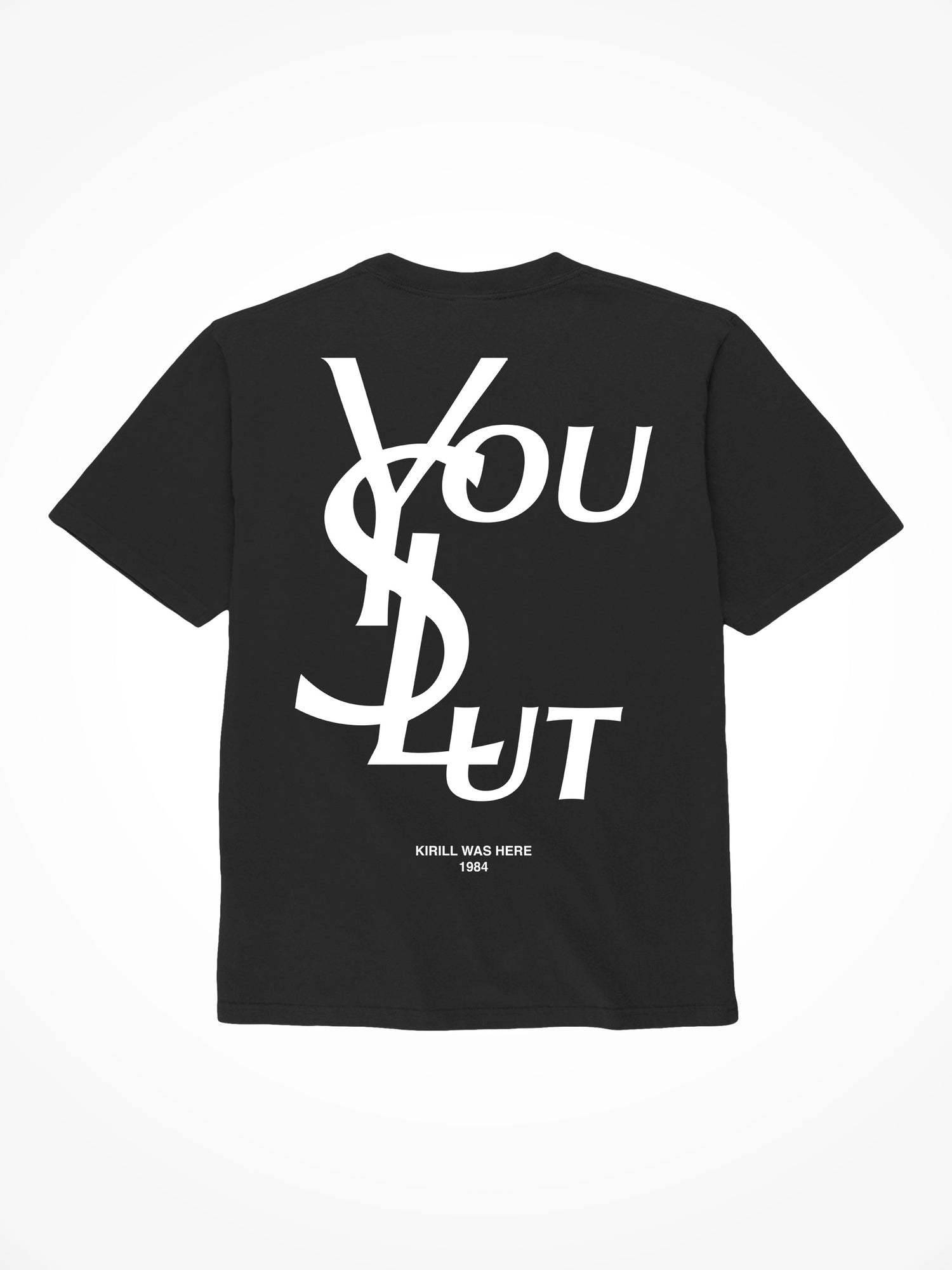 You Slut - Black T-Shirt