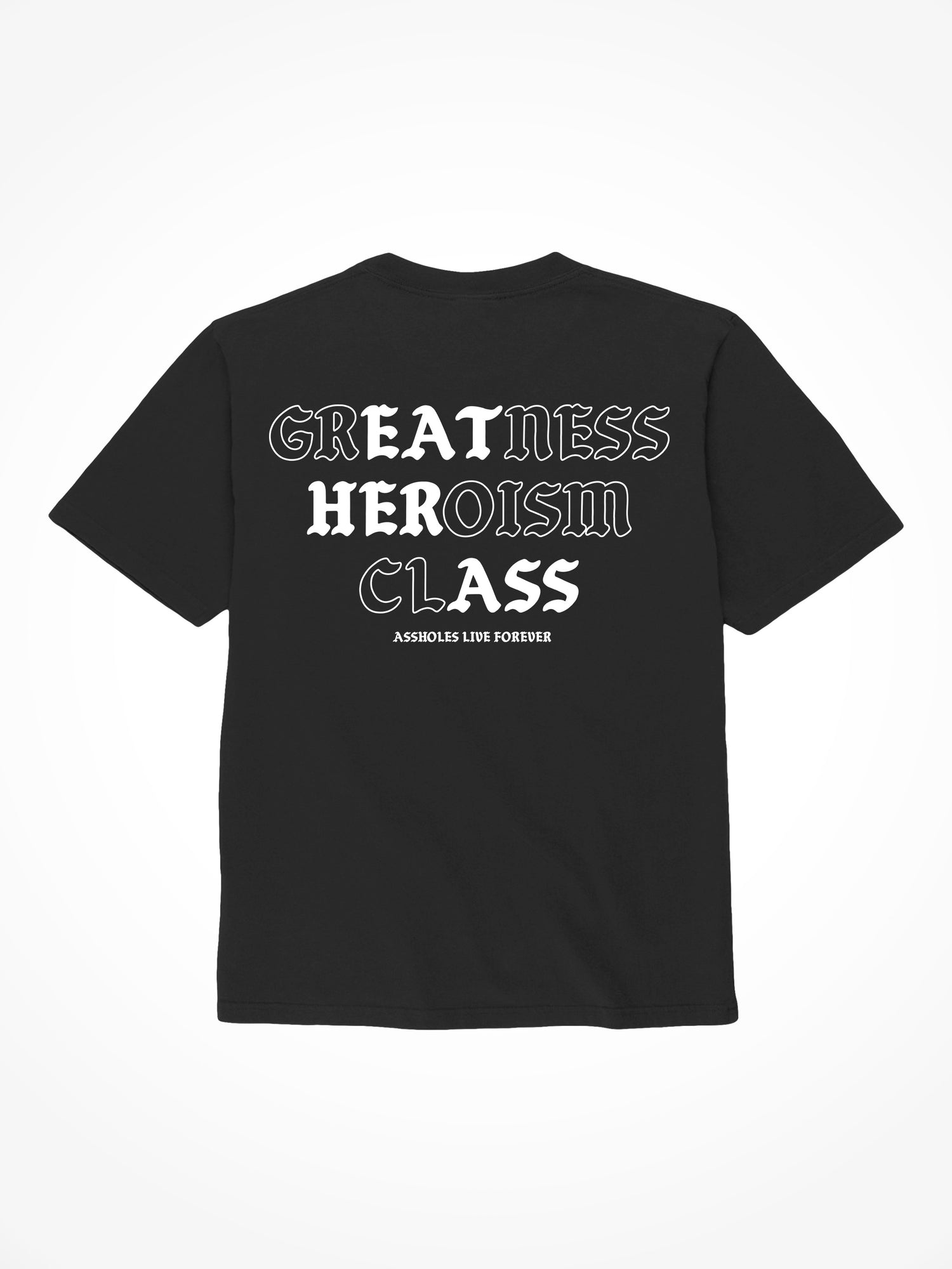 Greatness Heroism Class - Black T-Shirt