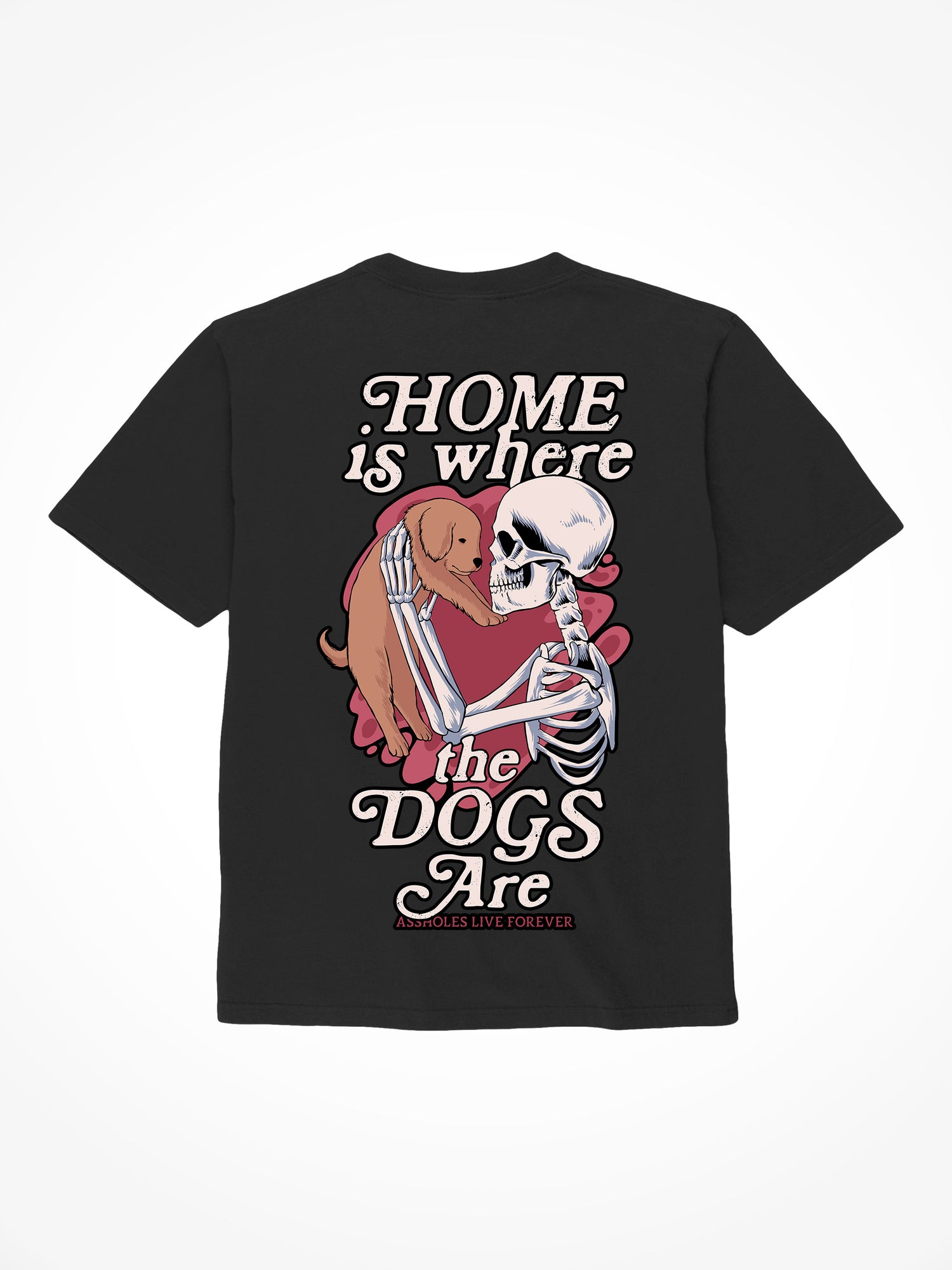 Home Is Where The Dogs Are - Black T-Shirt