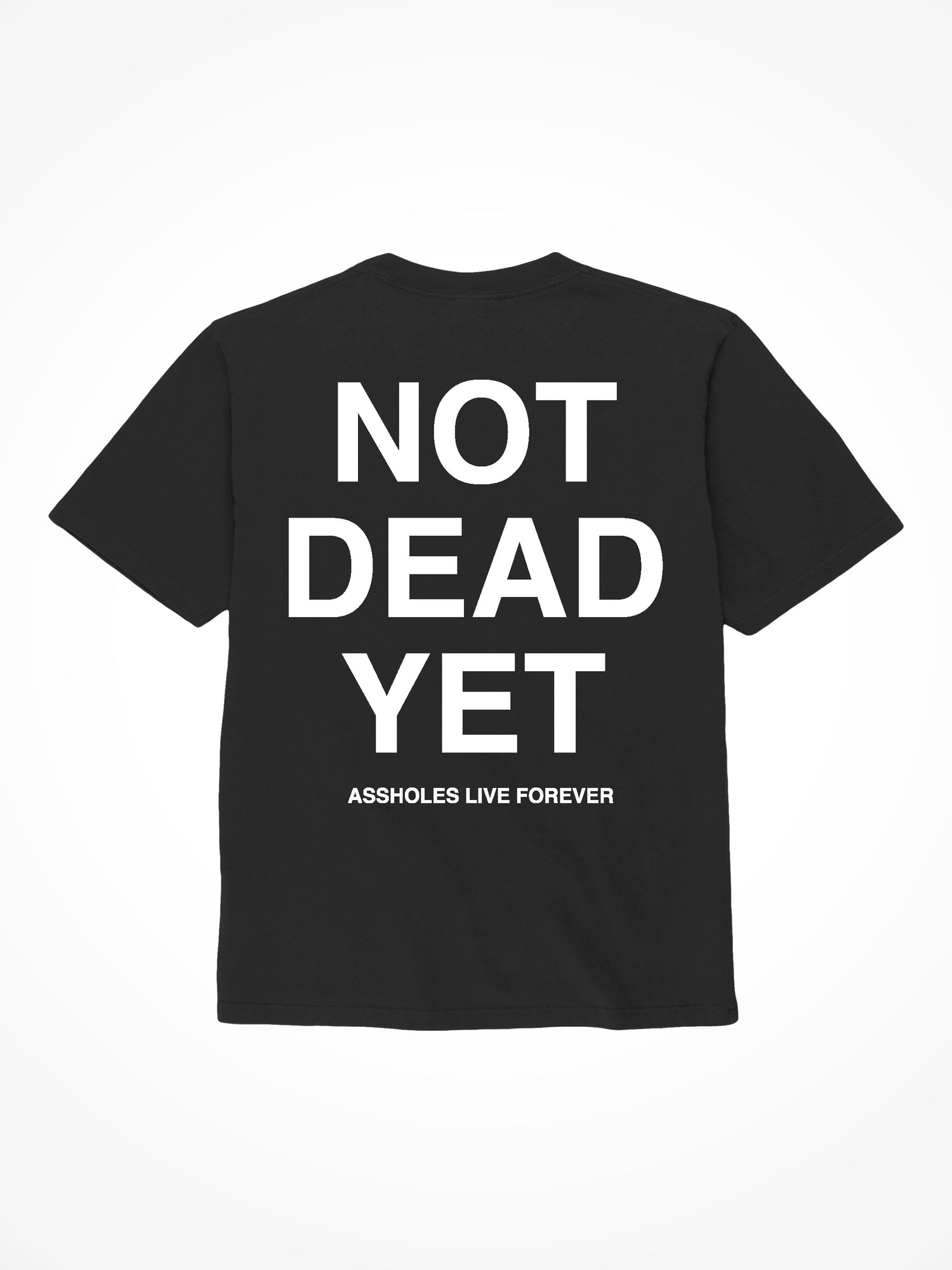 Not Dead Yet - Black T-Shirt