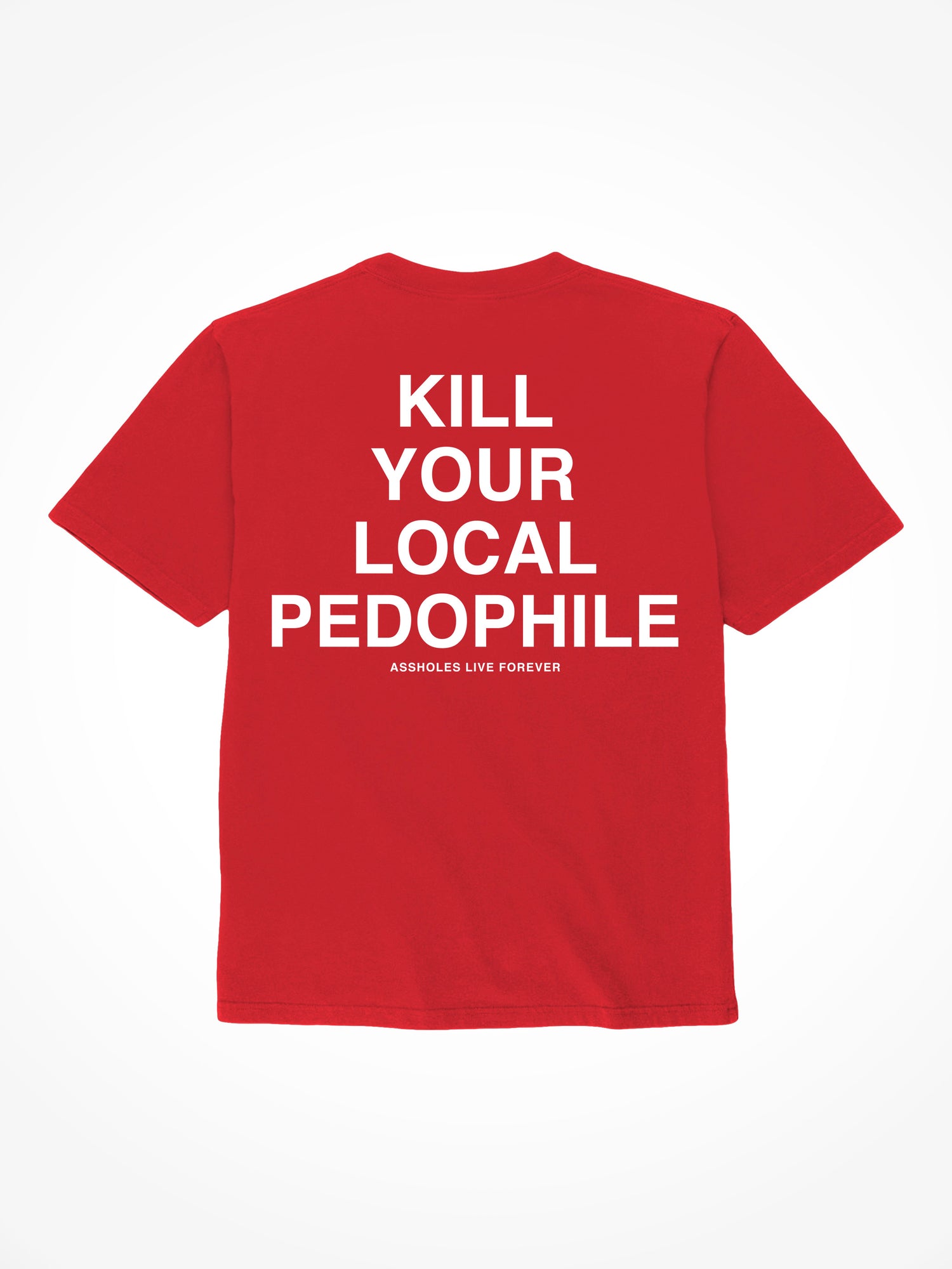 Kill Your Local Pedophile - Red T-Shirt