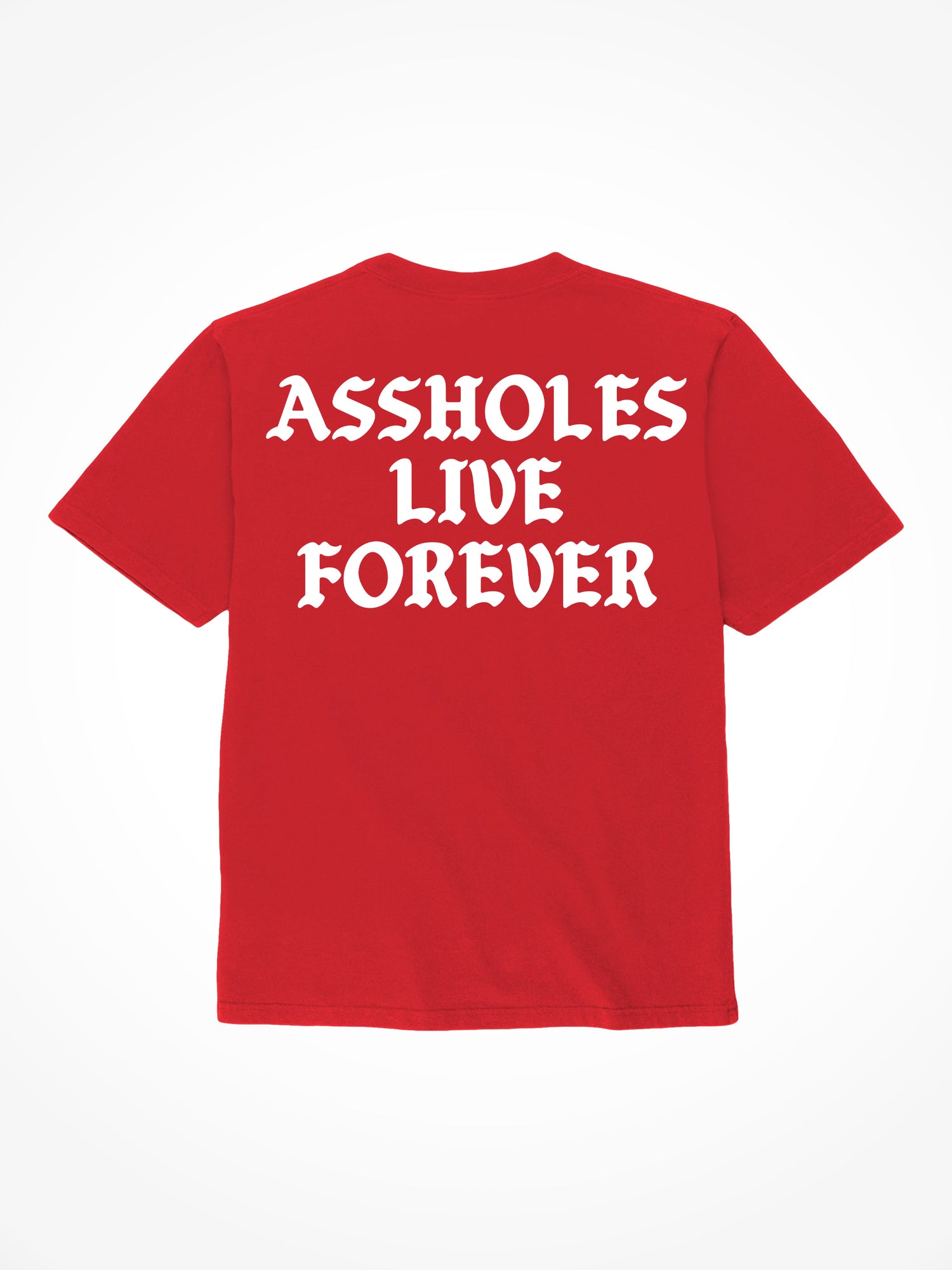 Assholes Live Forever - Red T-Shirt