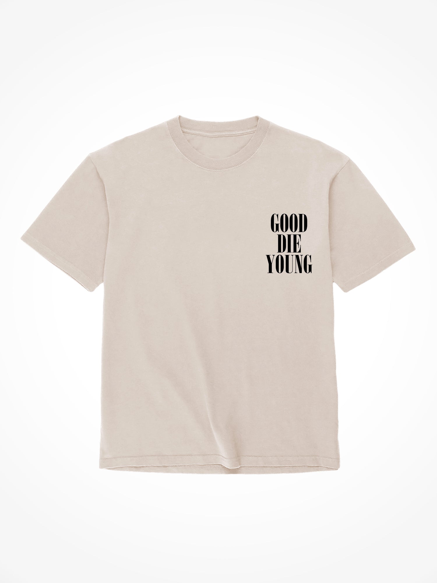 Good Die Young - Sand T-Shirt
