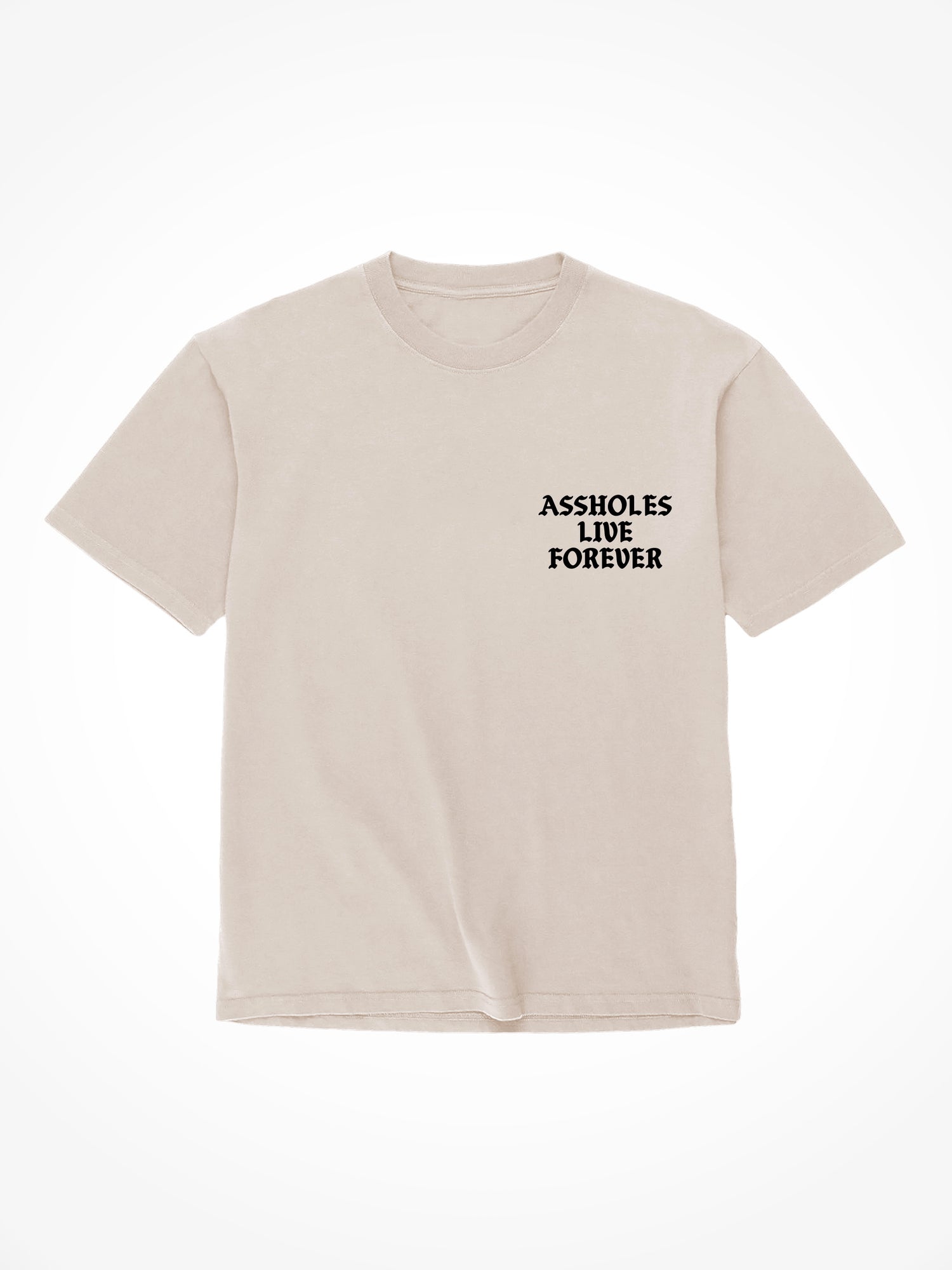 Assholes Live Forever - Sand T-Shirt