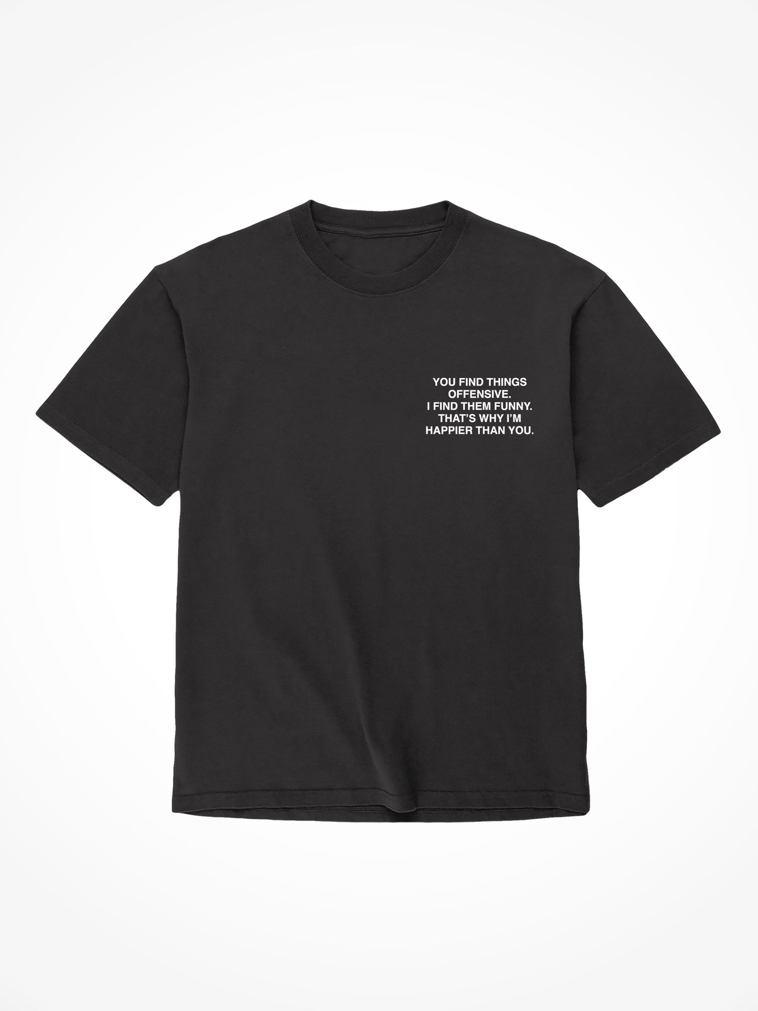 Happier Than You - Black T-Shirt