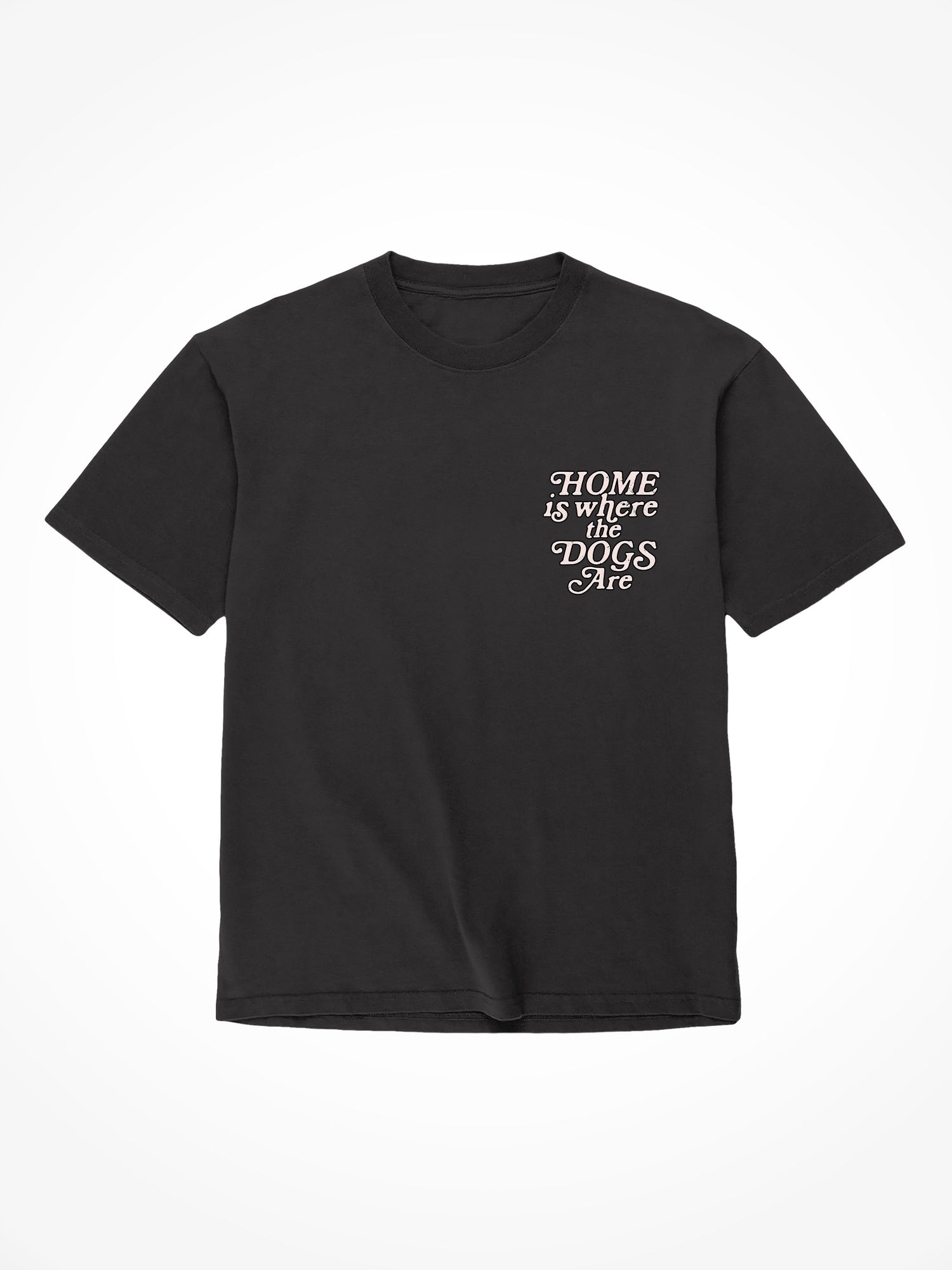 Home Is Where The Dogs Are - Black T-Shirt