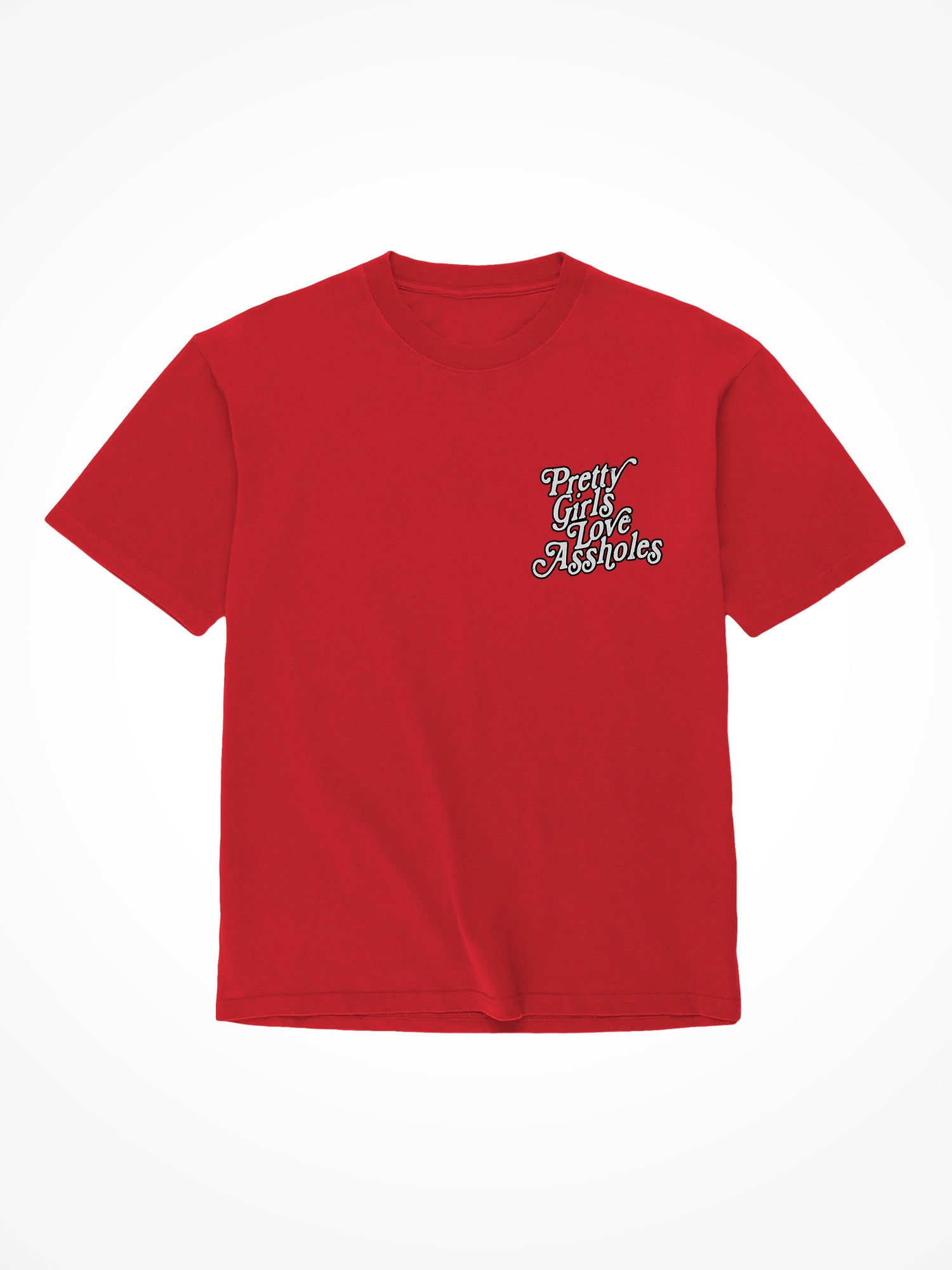 Pretty Girls Love Assholes - Red T-Shirt