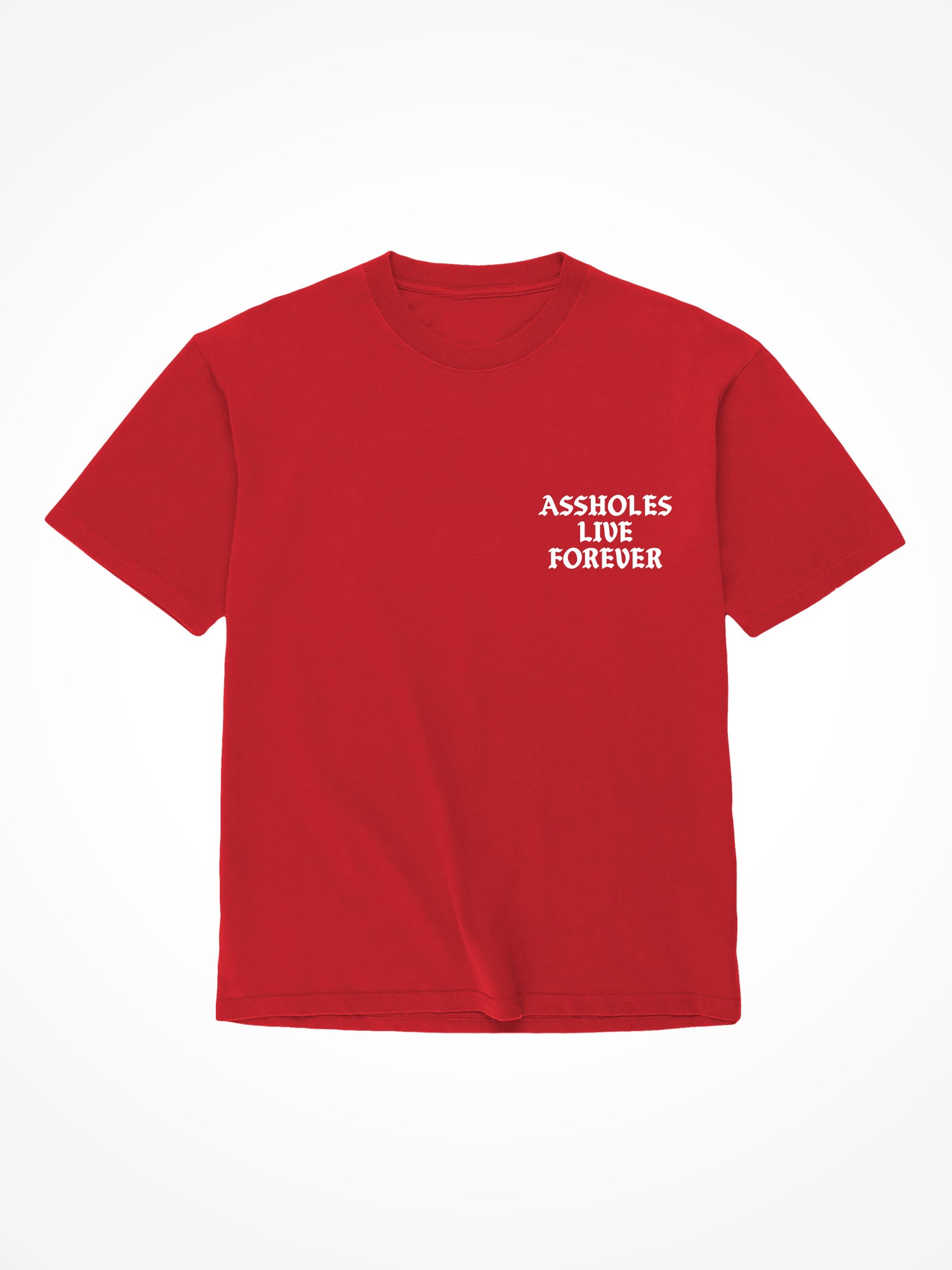 Assholes Live Forever - Red T-Shirt