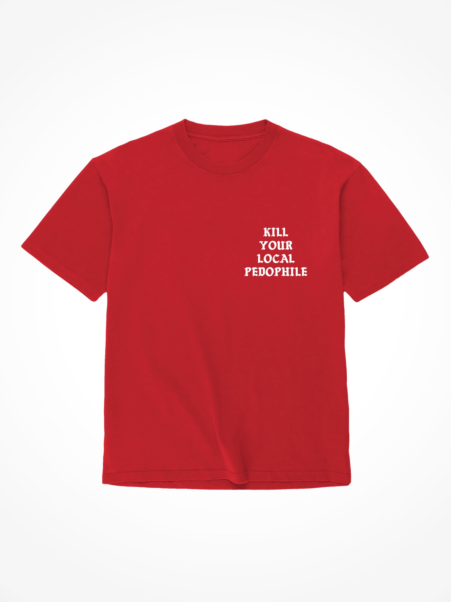 Kill Your Local Pedophile Medieval - Red T-Shirt