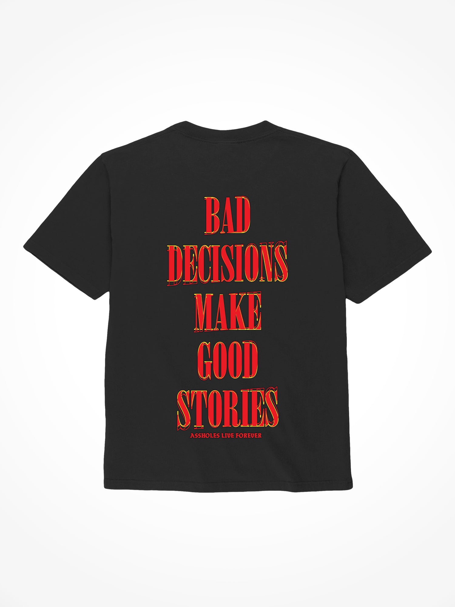 Bad Decisions Make Good Stories- Black T-Shirt