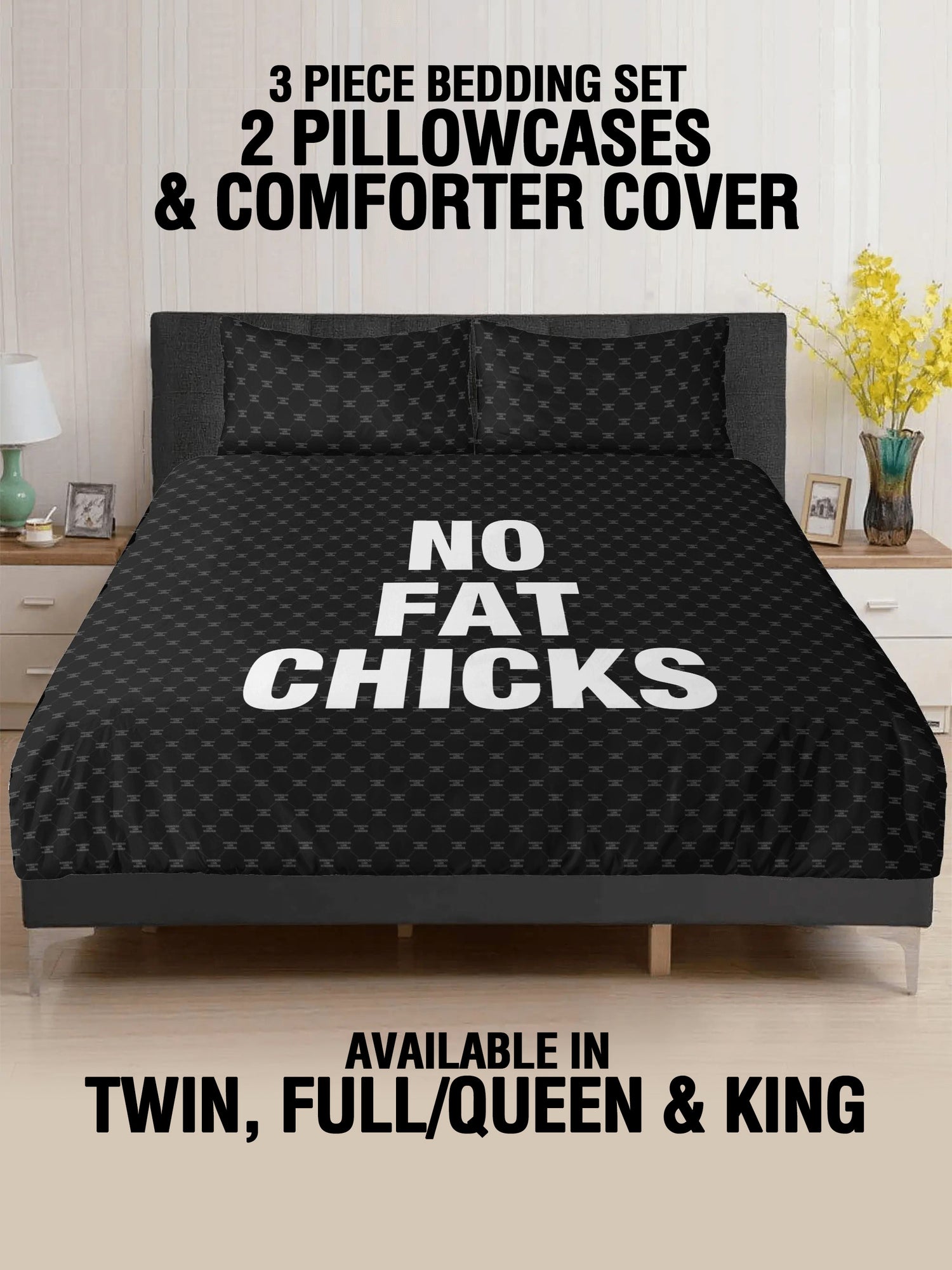 3 Pcs Bed - NO FAT CHICKS