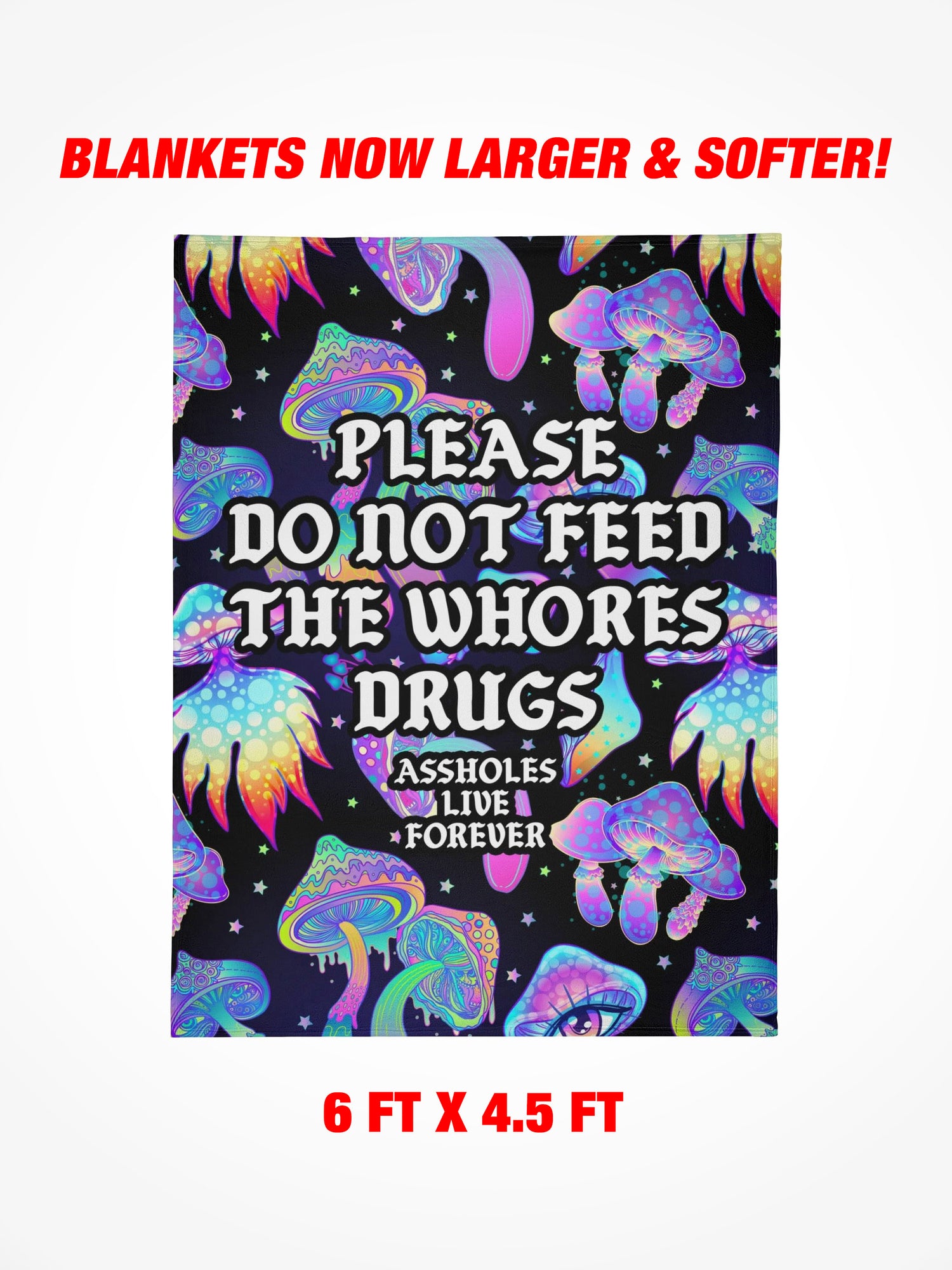 Fleece Blanket - Please Do Not Feed The Whores Drugs Mushrooms