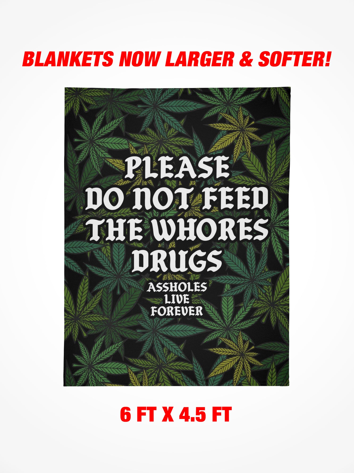 Fleece Blanket - Please Do Not Feed The Whores Drugs Leaves