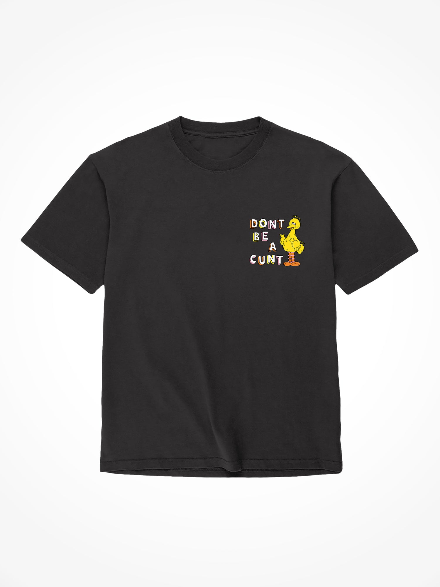 Dont Be A Cunt Bird - Black T-Shirt