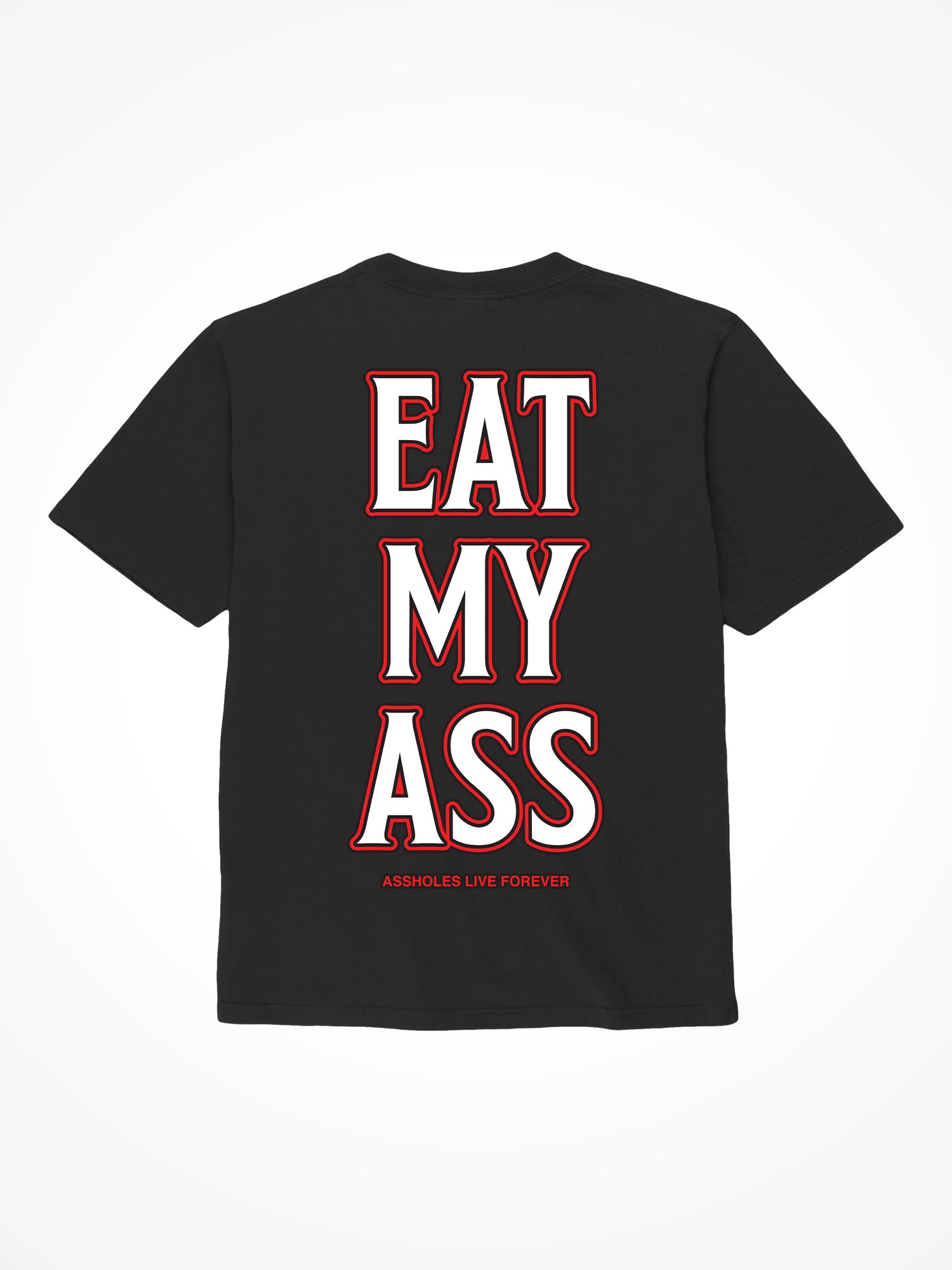 Eat My Ass - Black T-Shirt
