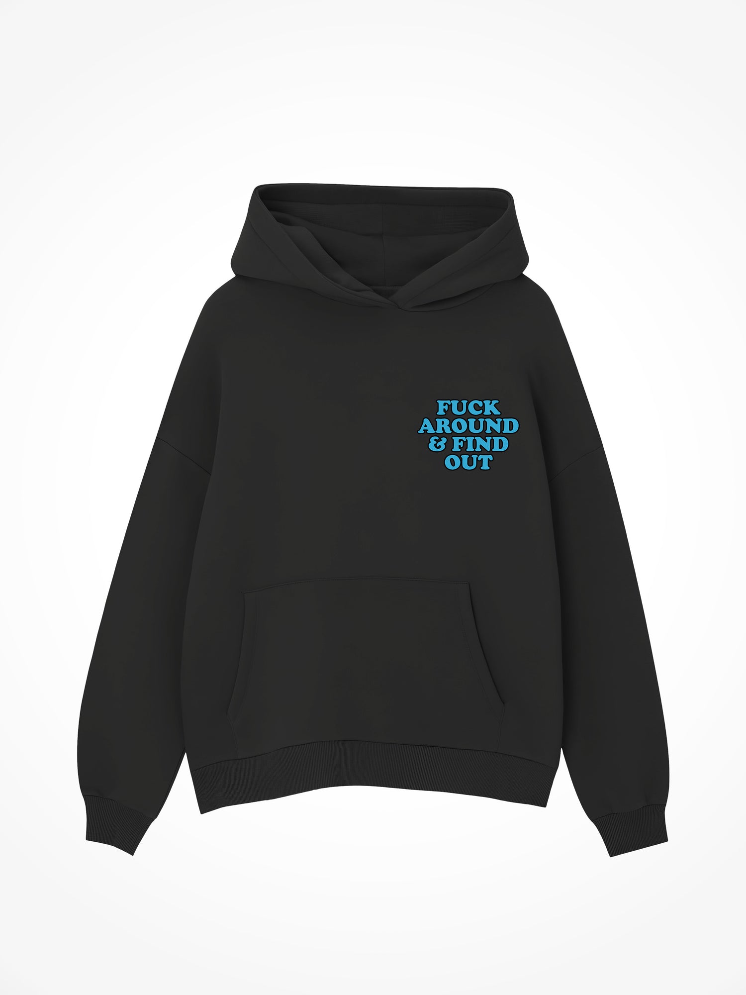 Fuck Around And Find Out - Black Hoodie