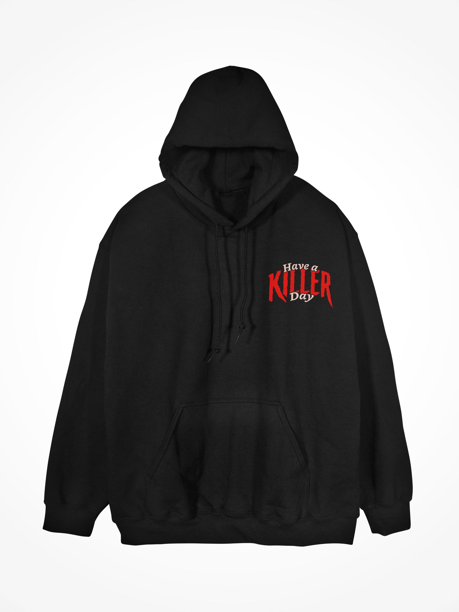 Have A Killer Day Scream - Black Hoodie