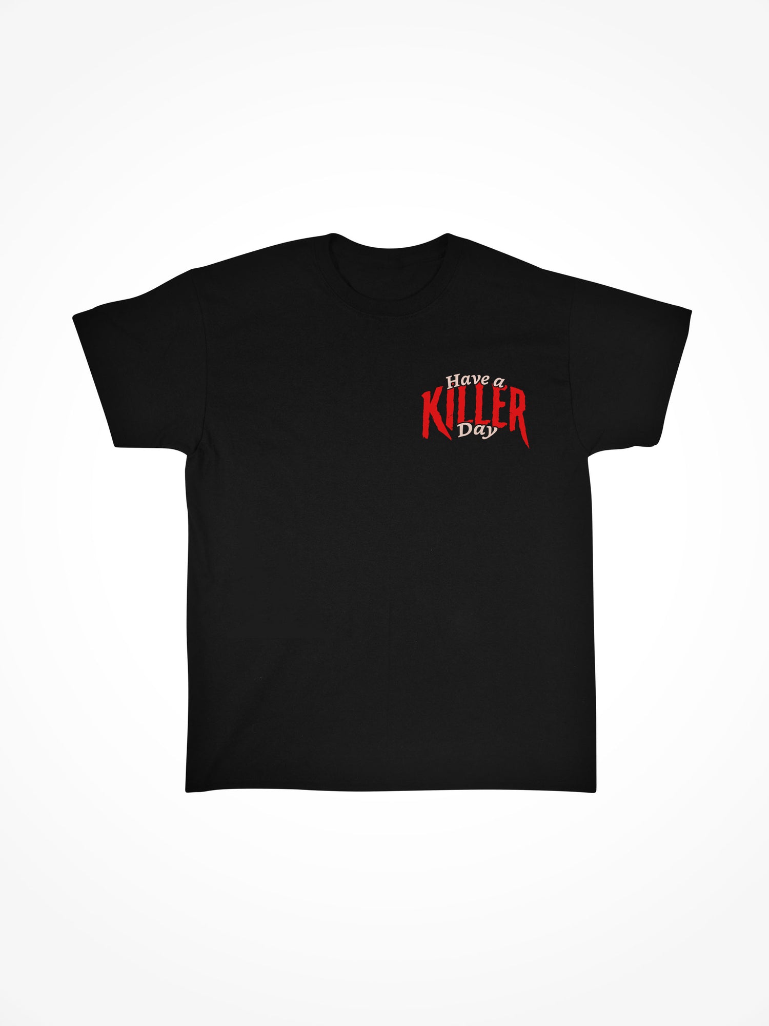 Have A Killer Day Scream - Black T-Shirt