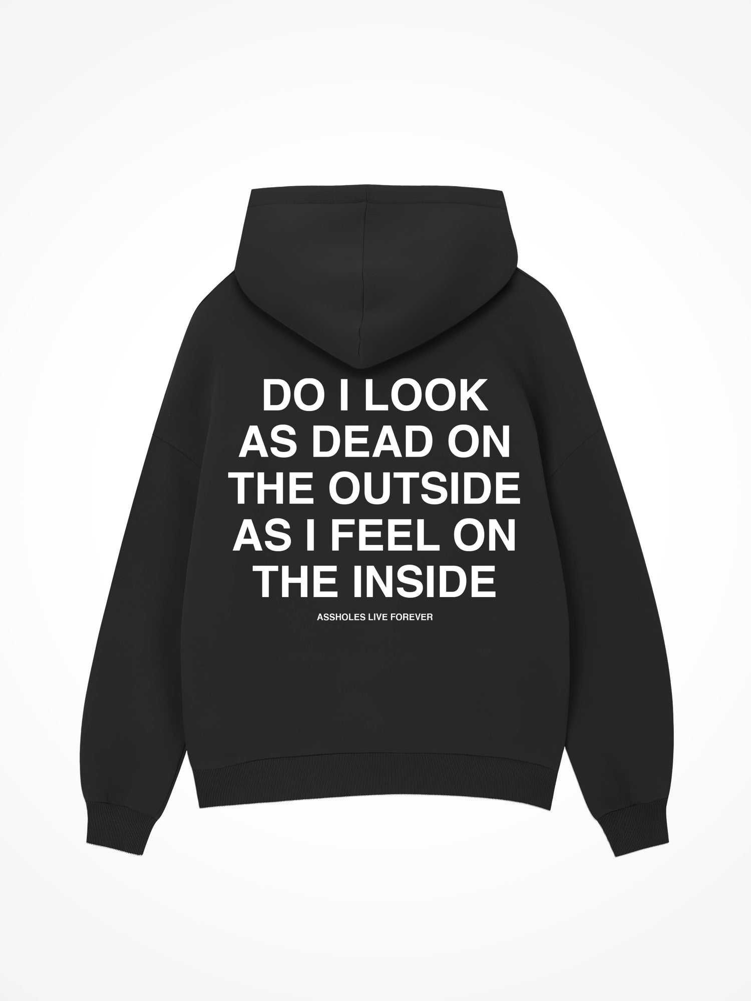 Do I Look As Dead - Black Hoodie
