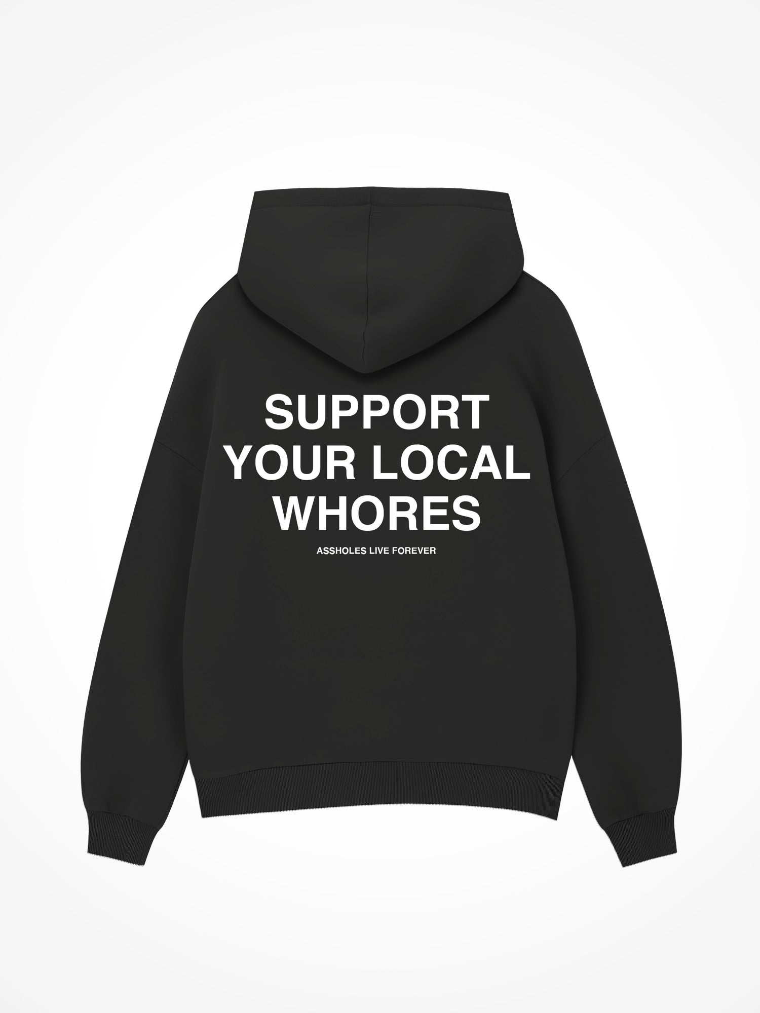 Support Your Local Whores  - Black Hoodie