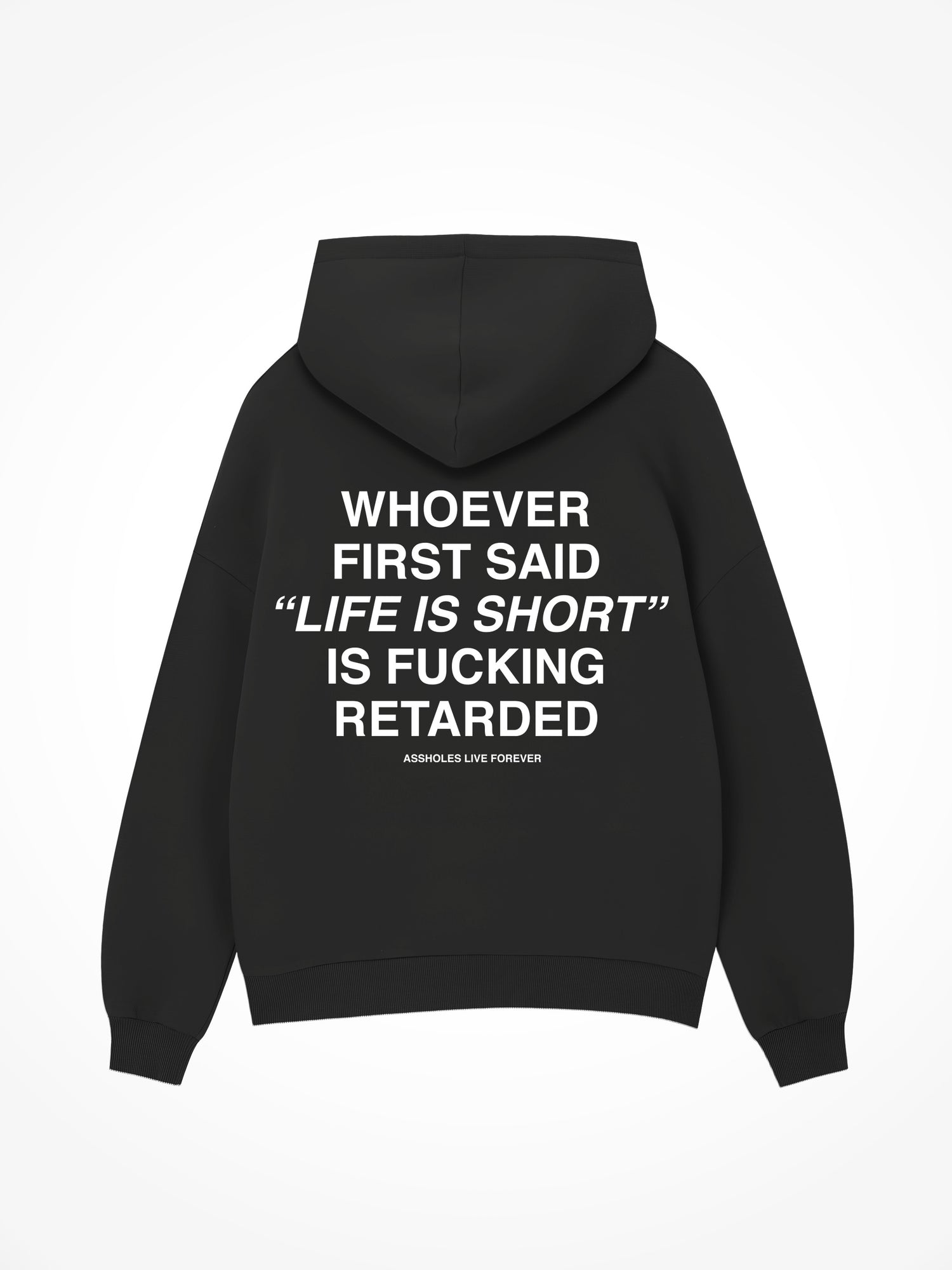 Life Is Short - Black Hoodie