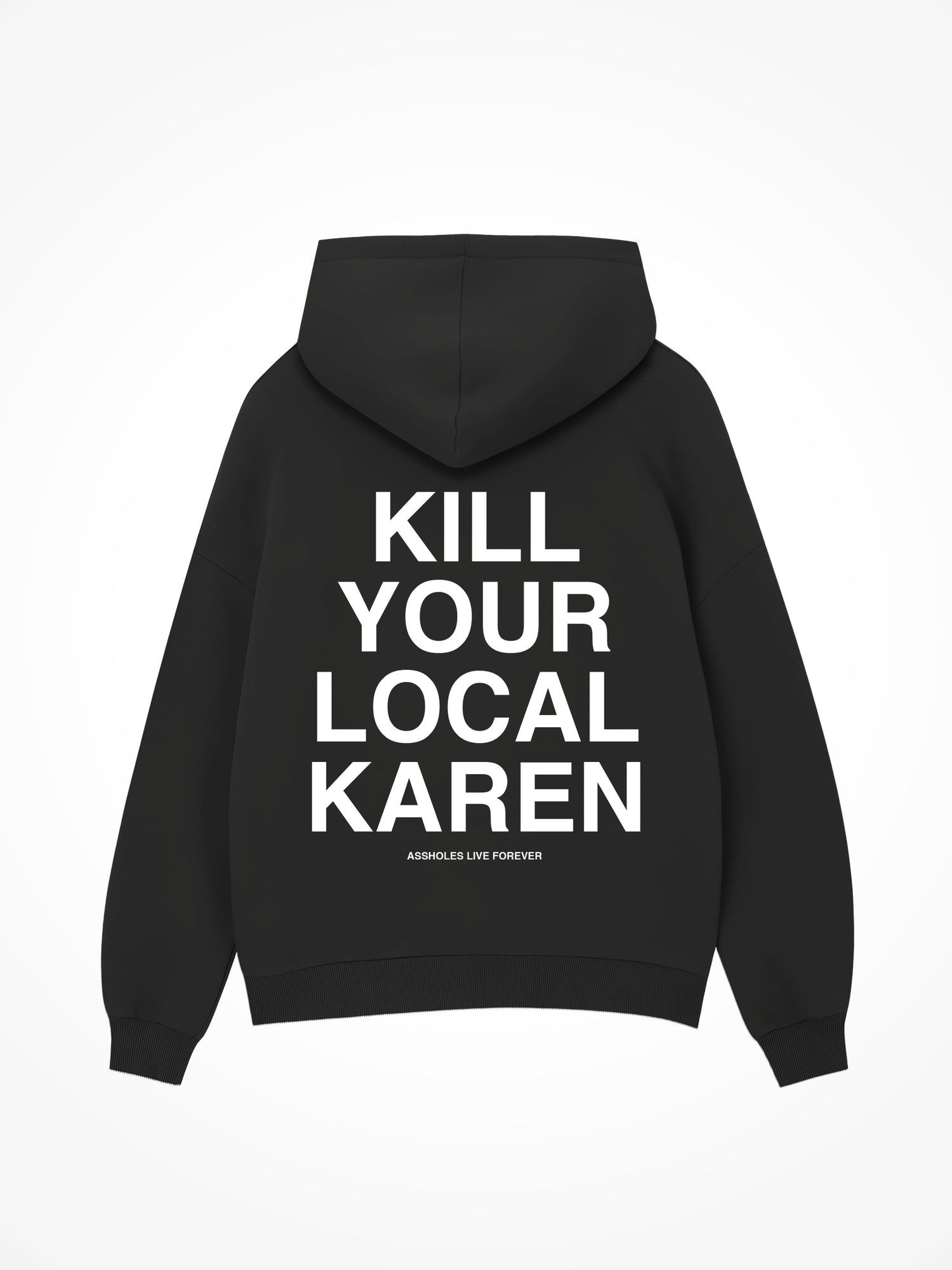 Kill Your Local Karen - Black Hoodie