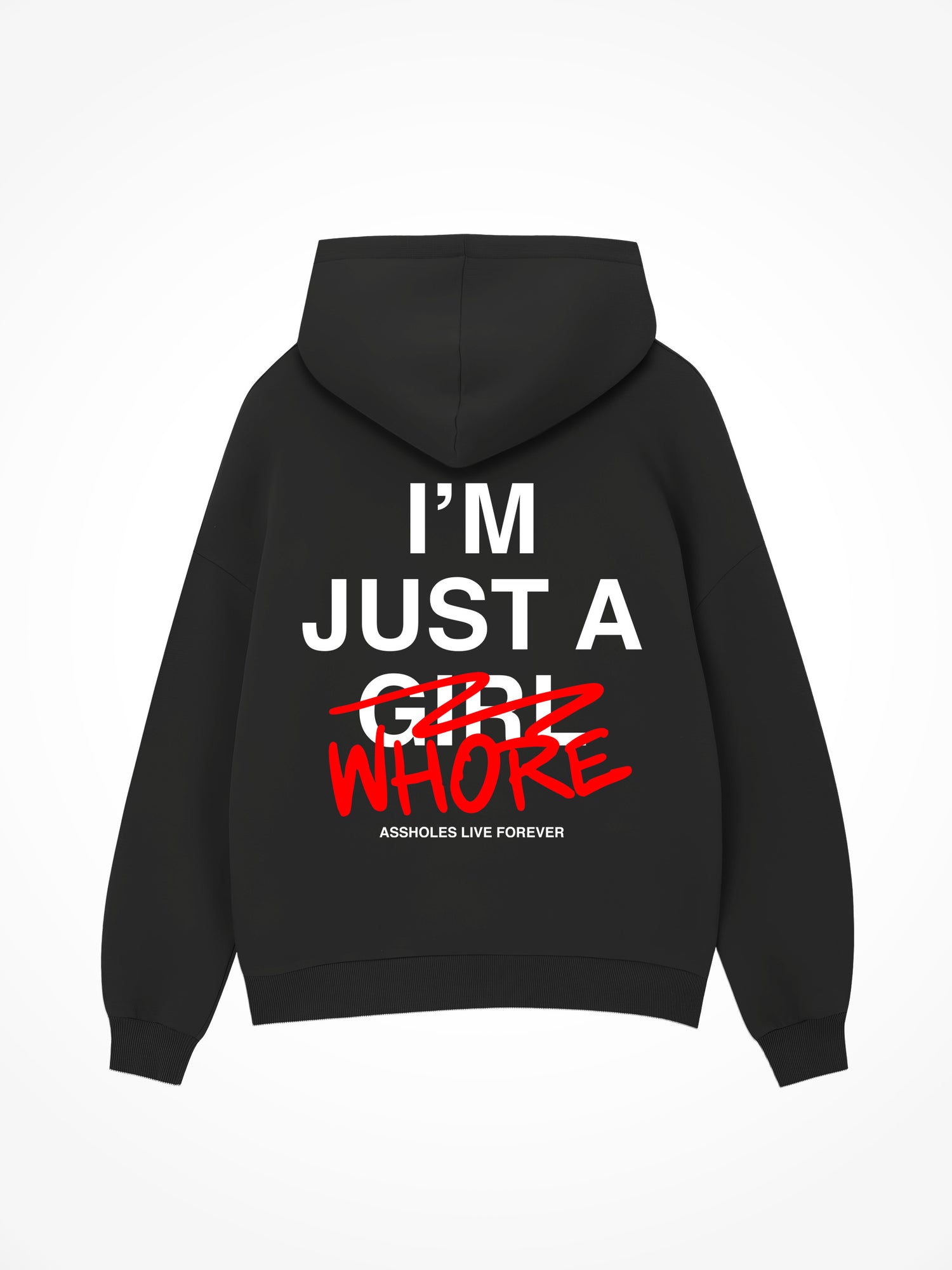 I’m Just a Whore - Black Hoodie
