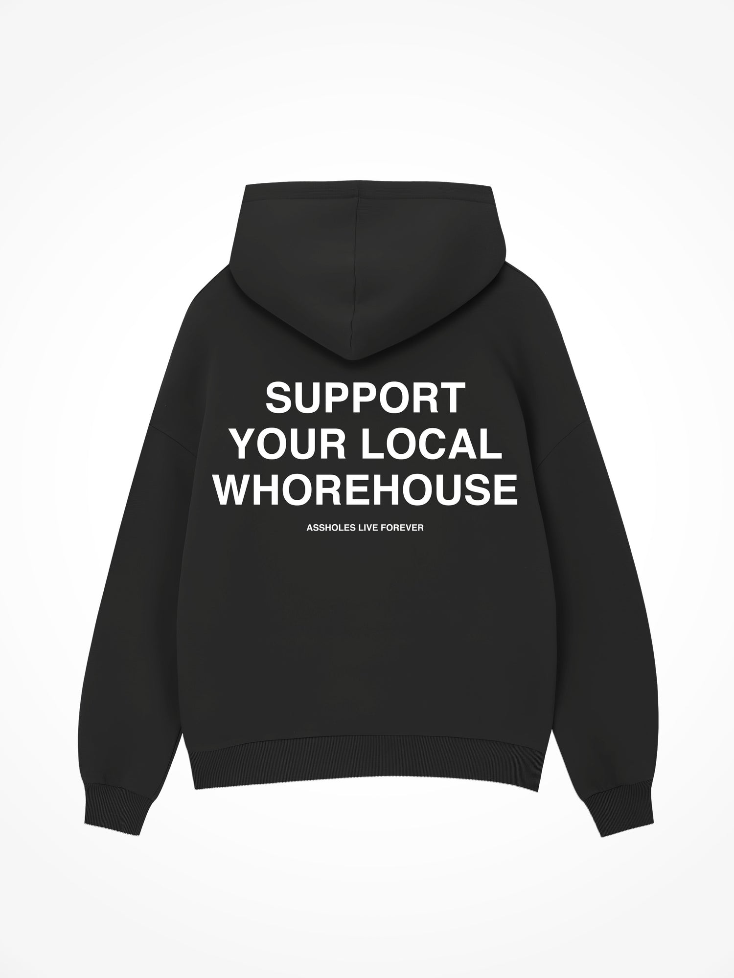 Support Your Local Whorehouse - Black Hoodie