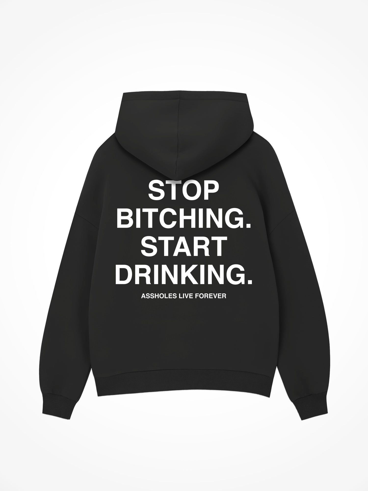 Stop Bitching Start Drinking - Black Hoodie