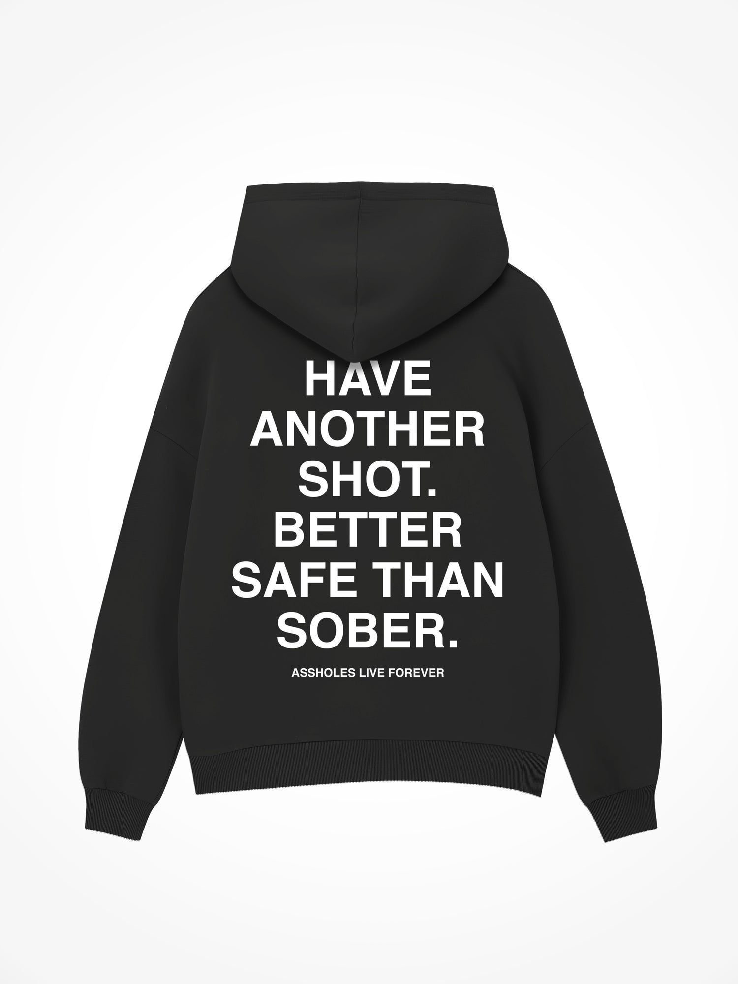 Better Safe Than Sober - Black Hoodie