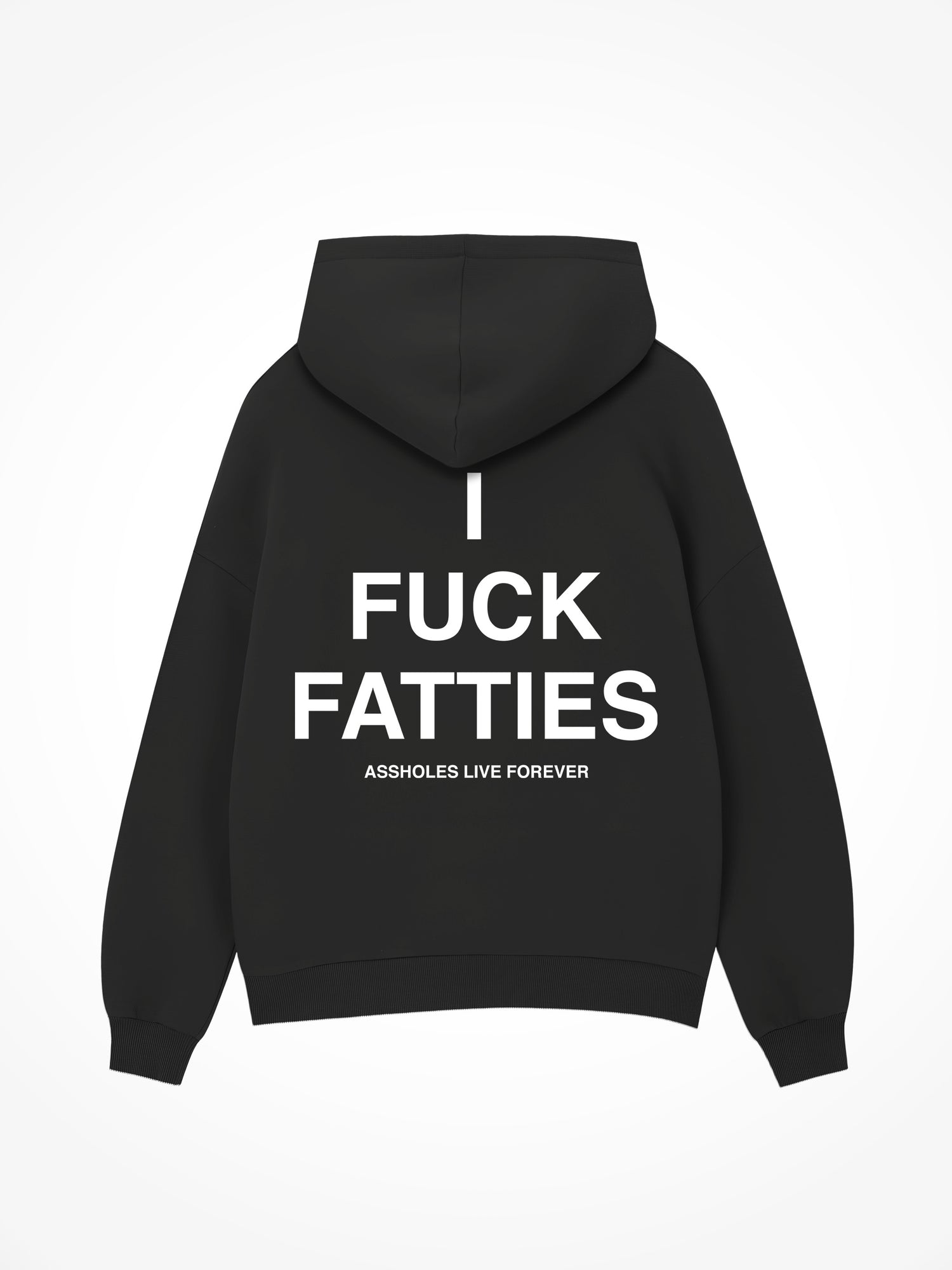I Fuck Fatties - Black Hoodie