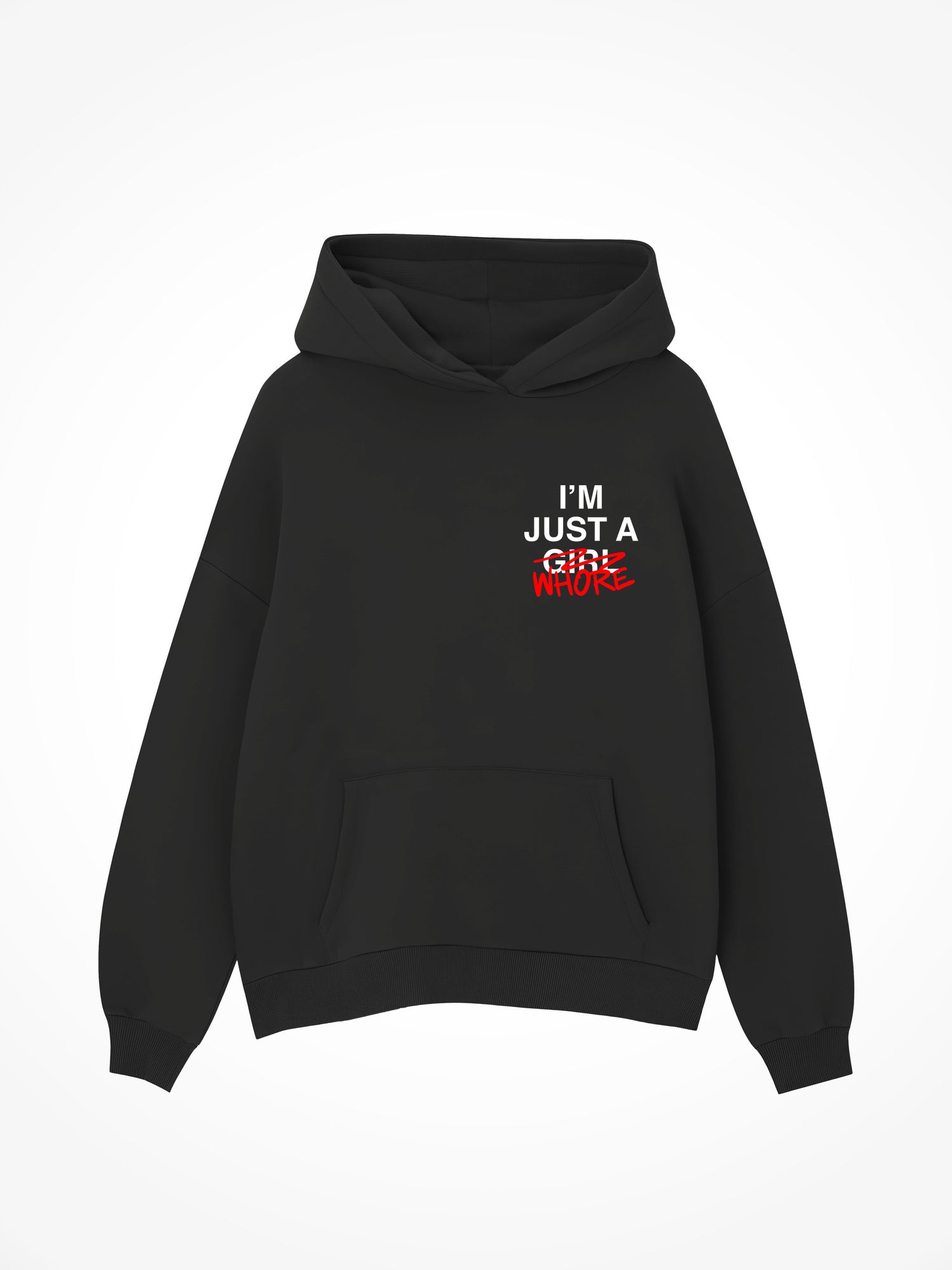 I’m Just a Whore - Black Hoodie