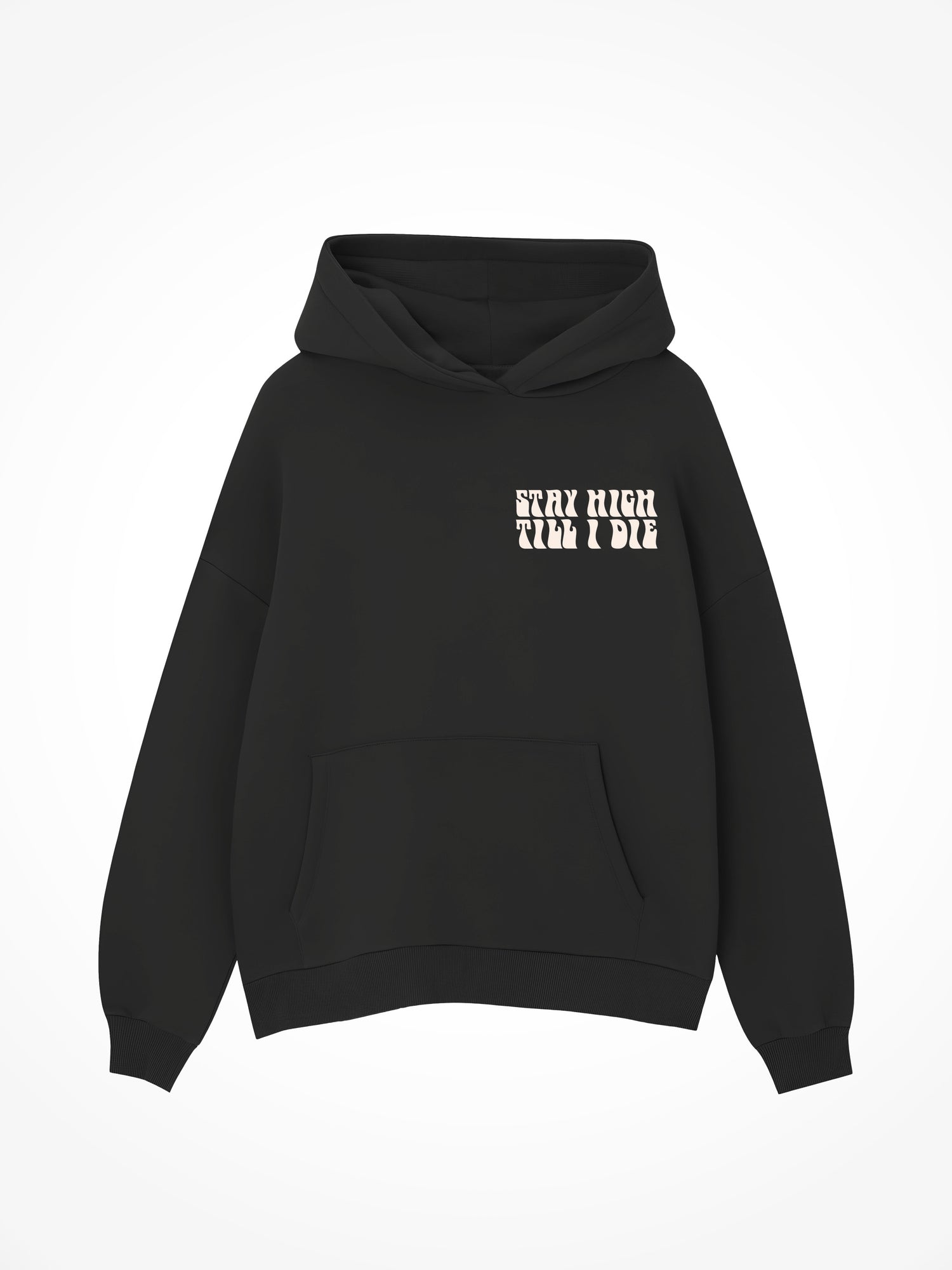Stay High Till I Die - Black Hoodie