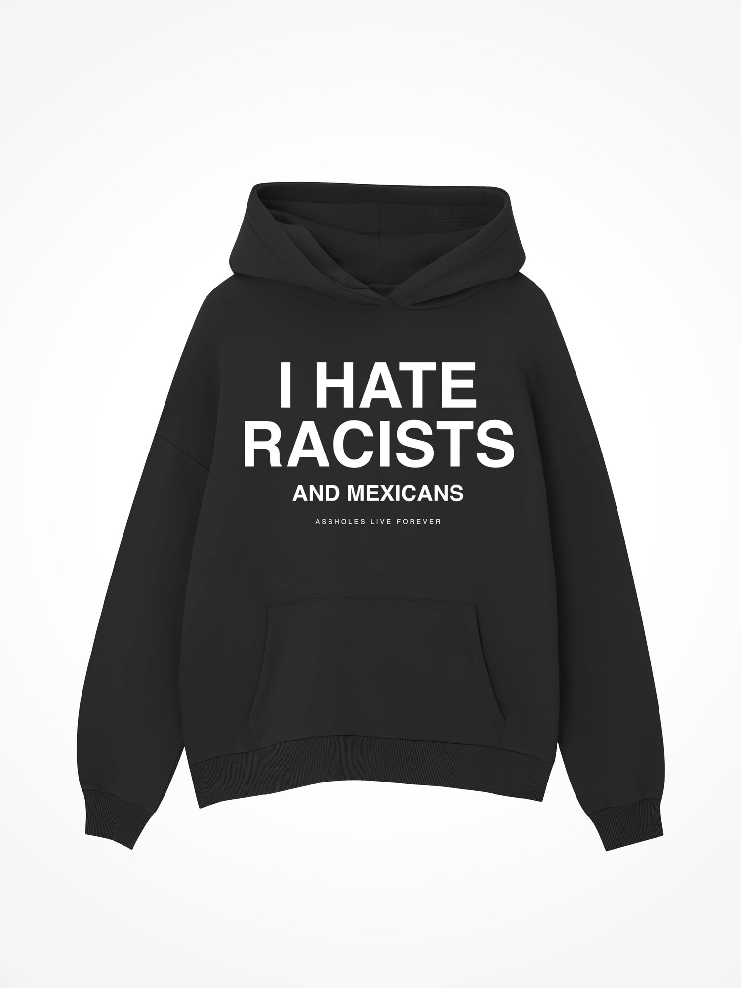 I Hate Racists - Black Hoodie